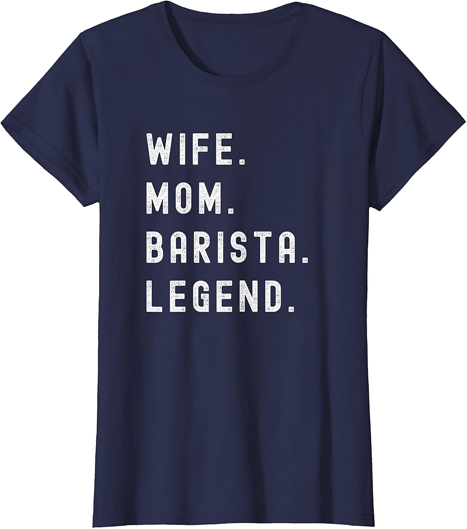 Wife Mom Barista Legend T-Shirt | Funny Coffee Lover Tee