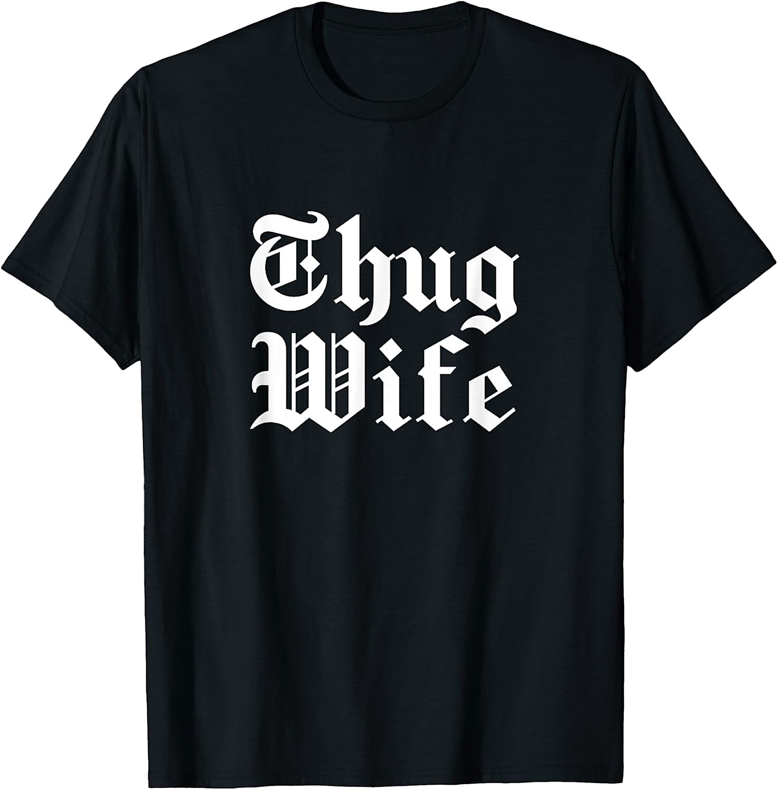Thug Wife T-Shirt | Funny Graphic Tee for Her | Soft Cotton