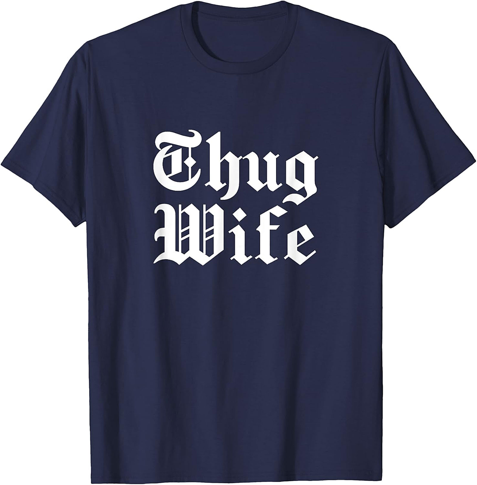 Thug Wife T-Shirt | Funny Graphic Tee for Her | Soft Cotton