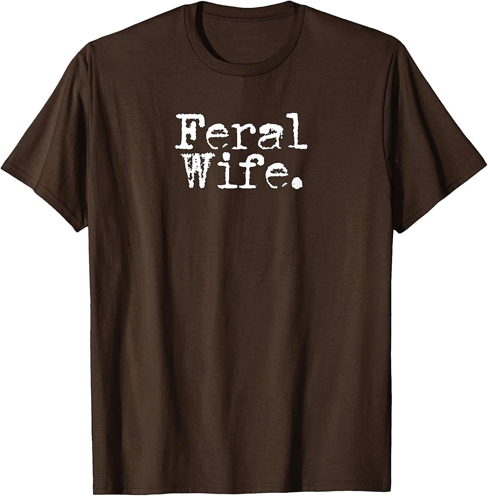 Feral Wife T-shirt | Funny Sarcastic Graphic Tee for Her