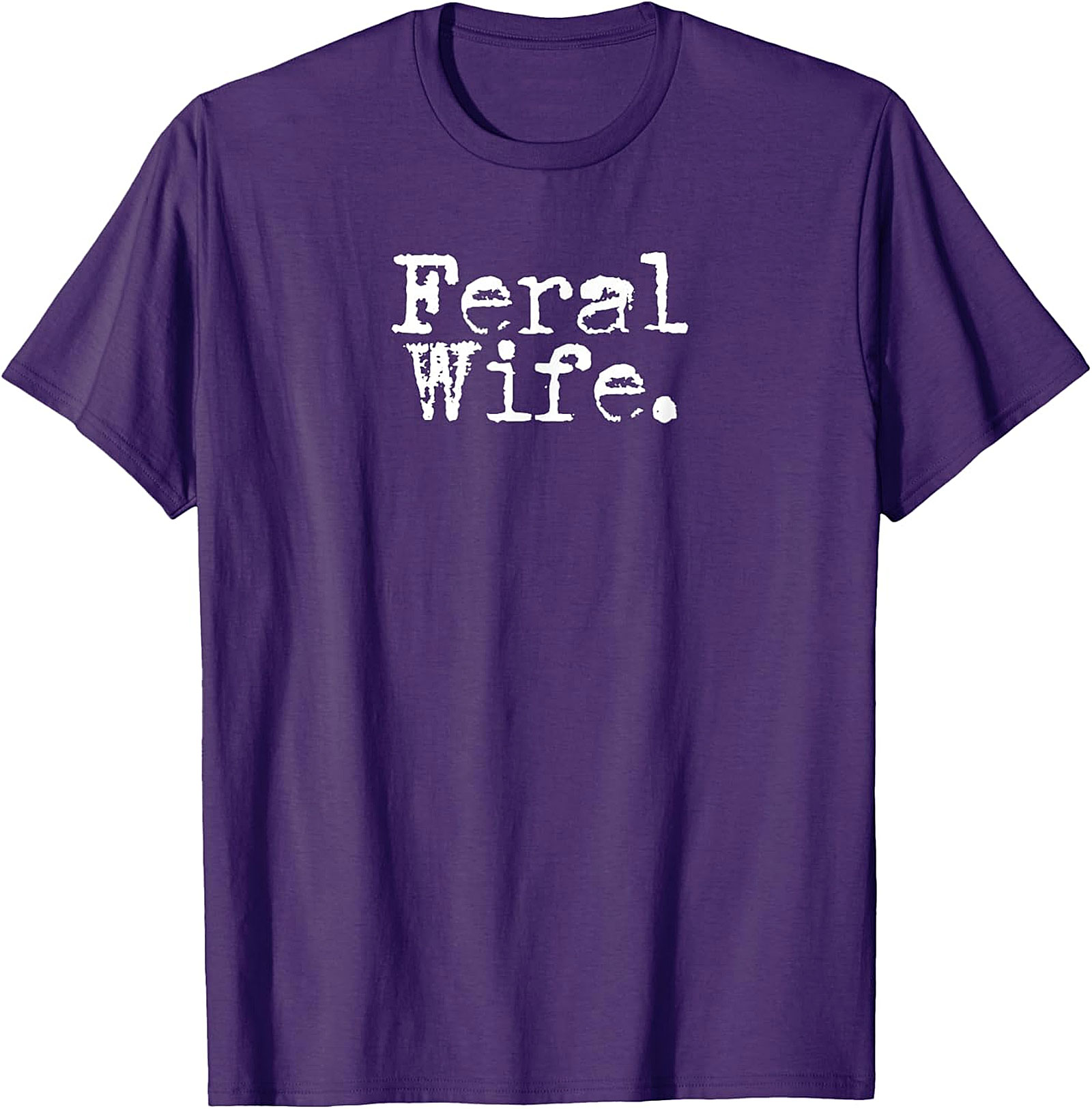Feral Wife T-shirt | Funny Sarcastic Graphic Tee for Her