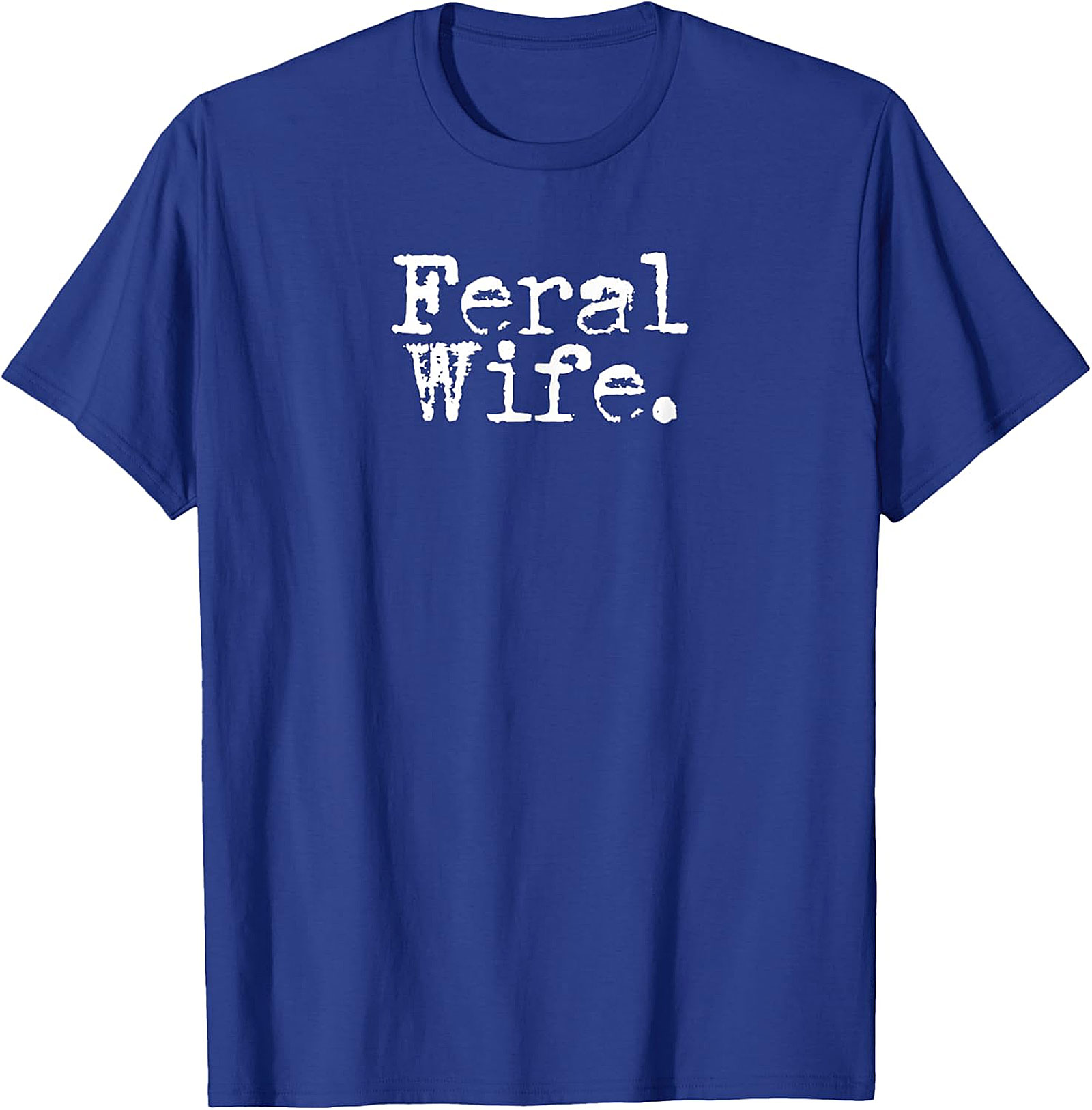 Feral Wife T-shirt | Funny Sarcastic Graphic Tee for Her