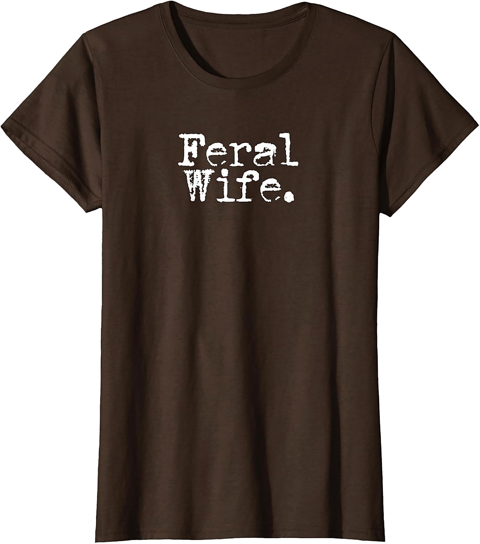 Feral Wife T-shirt | Funny Sarcastic Graphic Tee for Her
