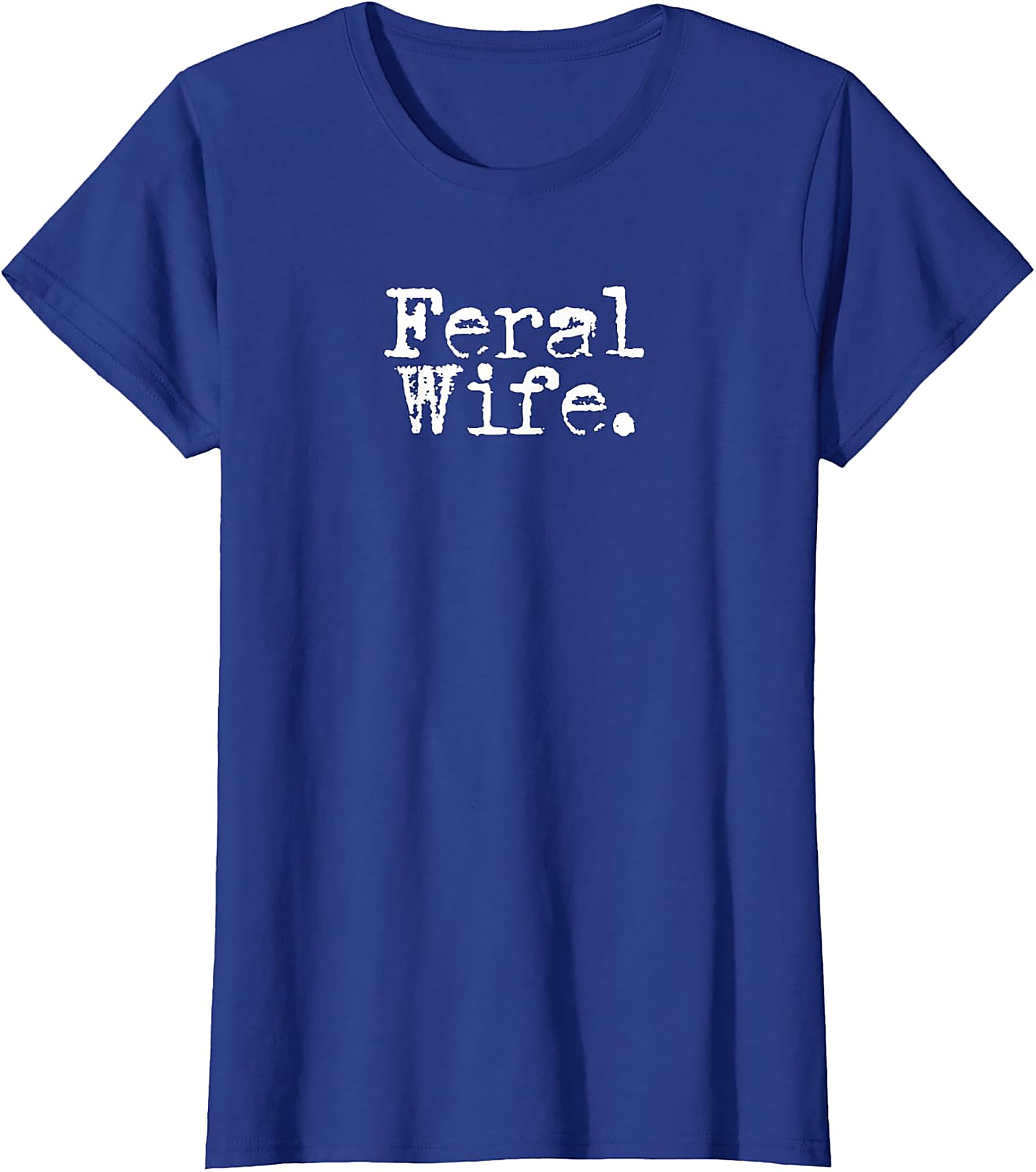Feral Wife T-shirt | Funny Sarcastic Graphic Tee for Her