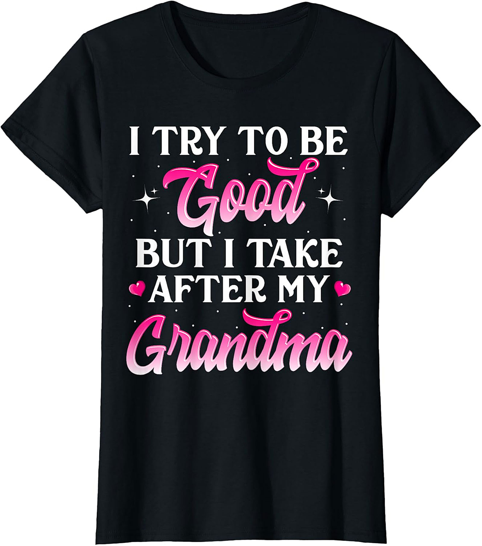  I Take After My Grandma Funny T-shirt | Sassy Graphic Tee