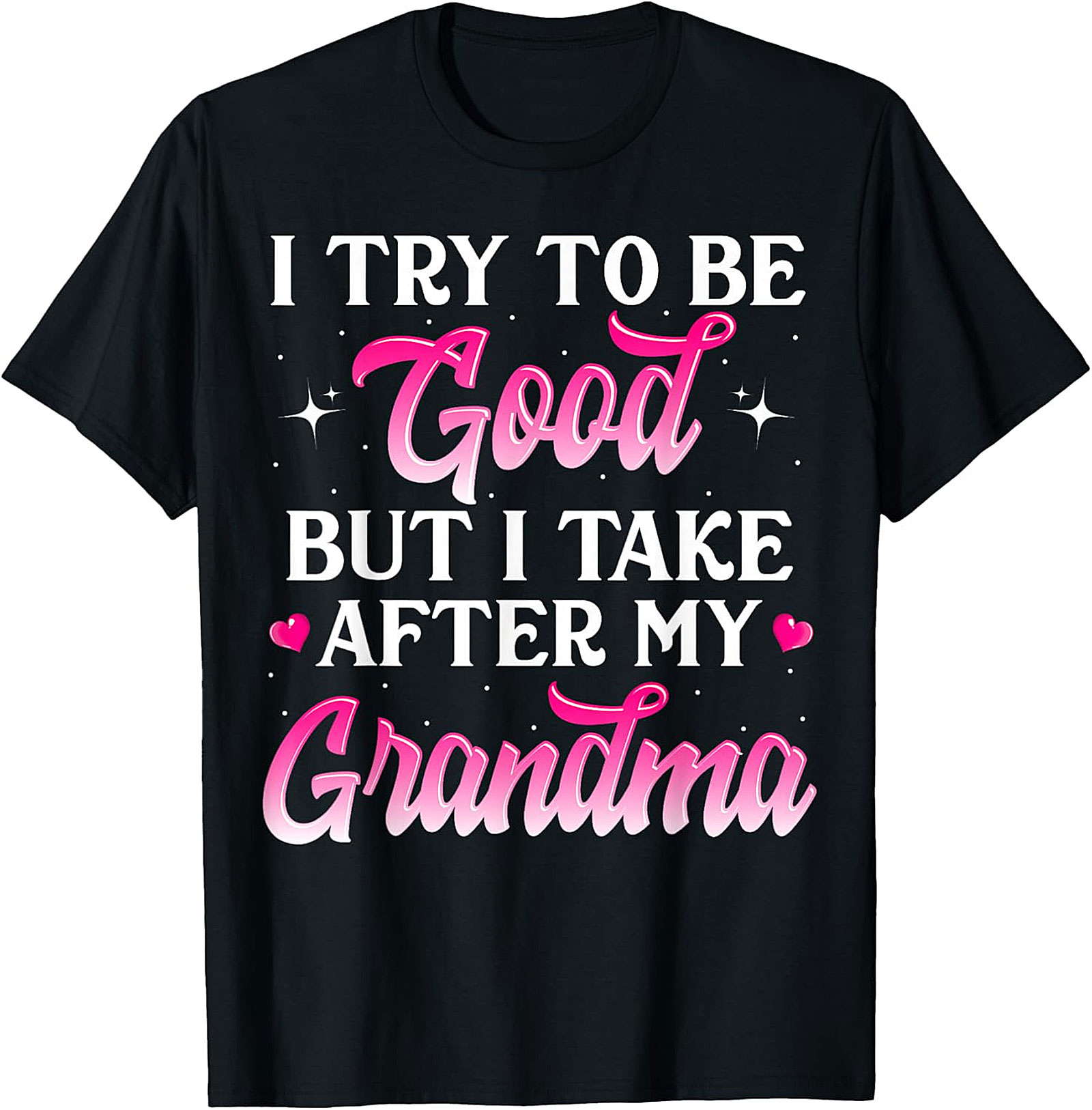 I Take After My Grandma Funny T-shirt | Sassy Graphic Tee