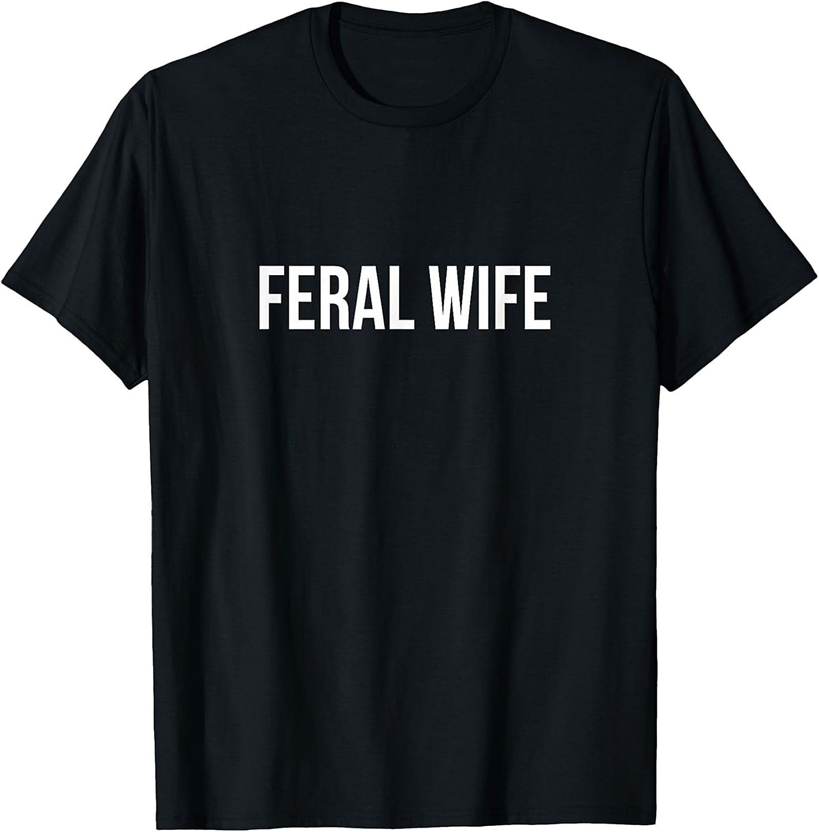 Feral Wife T-Shirt | Funny Graphic Tee for Women | Soft Cotton