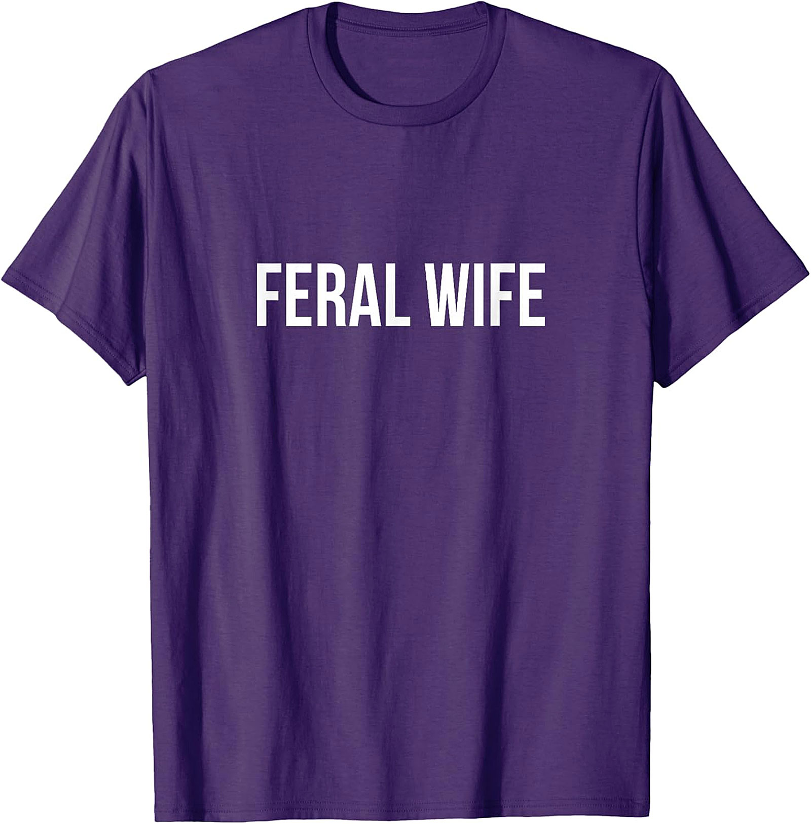 Feral Wife T-Shirt | Funny Graphic Tee for Women | Soft Cotton