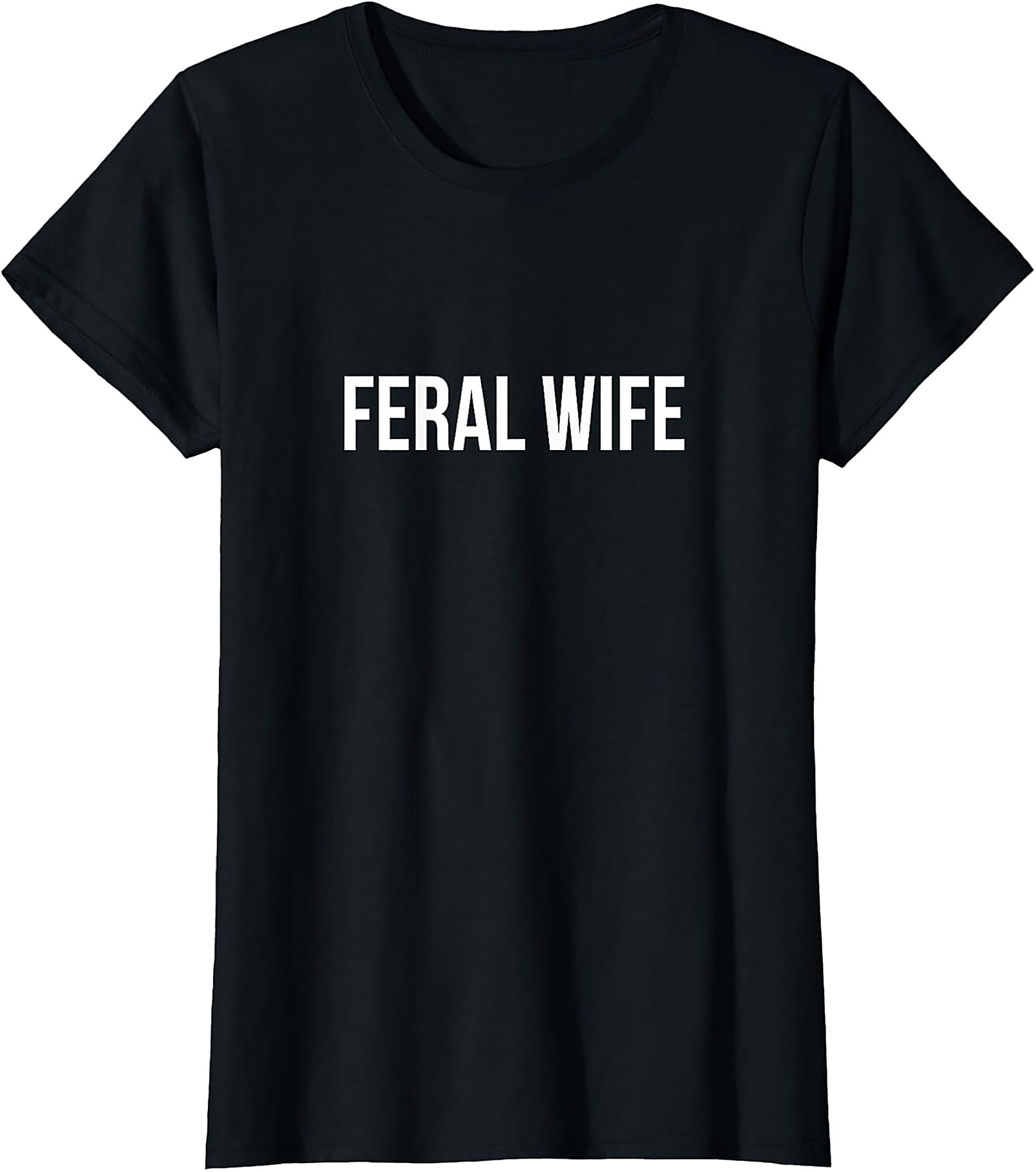 Feral Wife T-Shirt | Funny Graphic Tee for Women | Soft Cotton