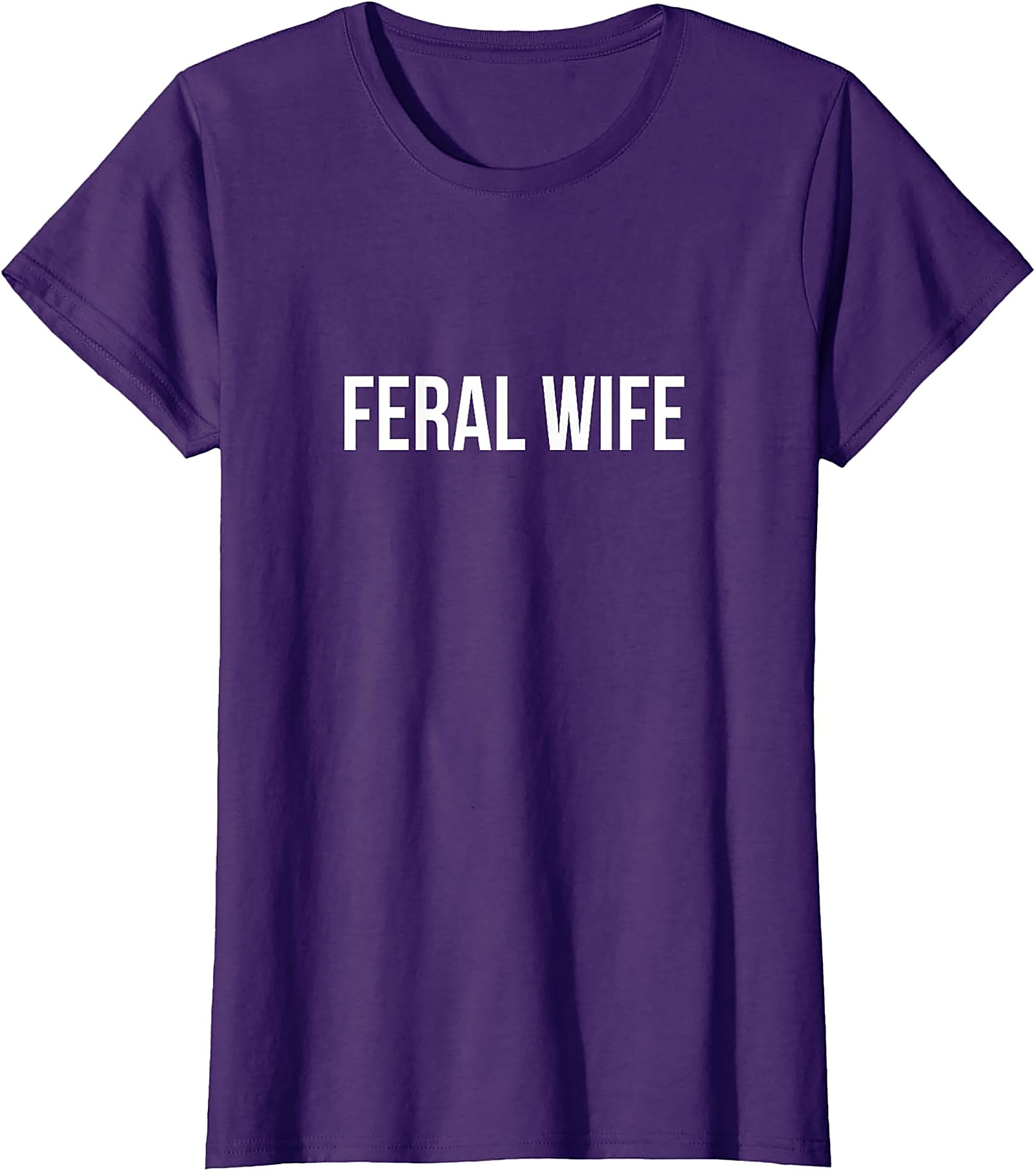 Feral Wife T-Shirt | Funny Graphic Tee for Women | Soft Cotton
