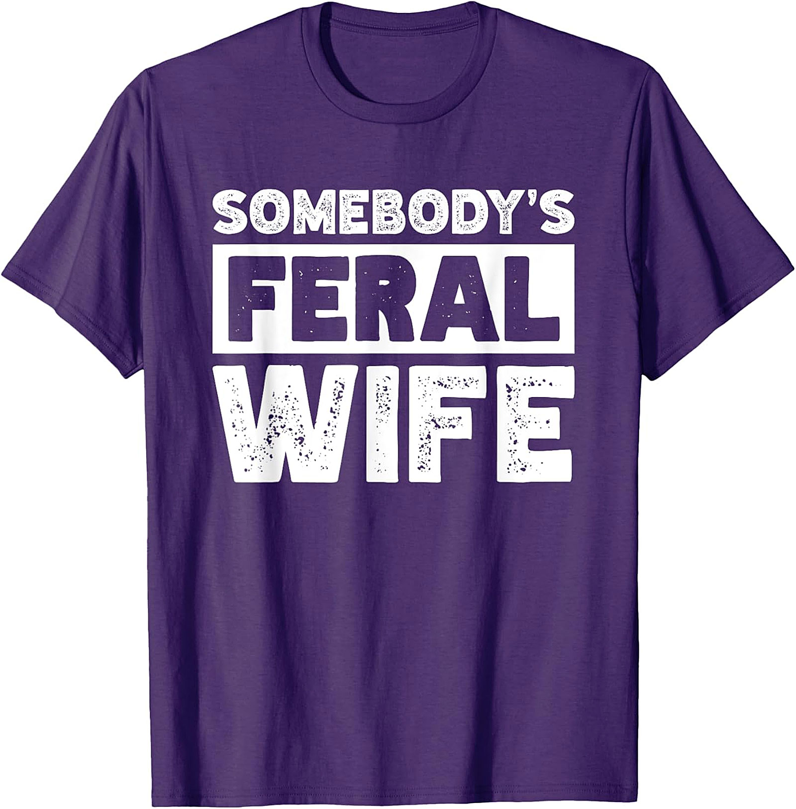 Somebody's Feral Wife T-shirt | Funny Graphic Unisex Tee