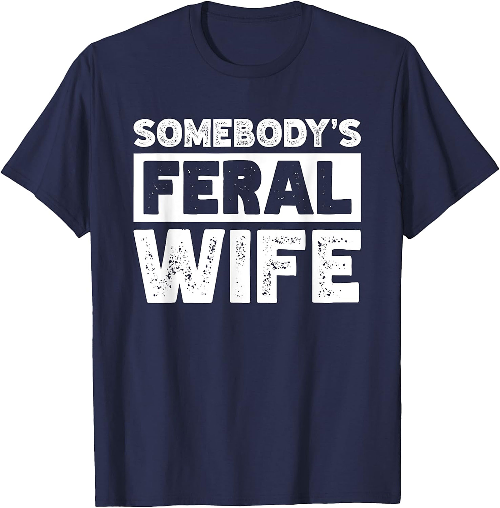 Somebody's Feral Wife T-shirt | Funny Graphic Unisex Tee