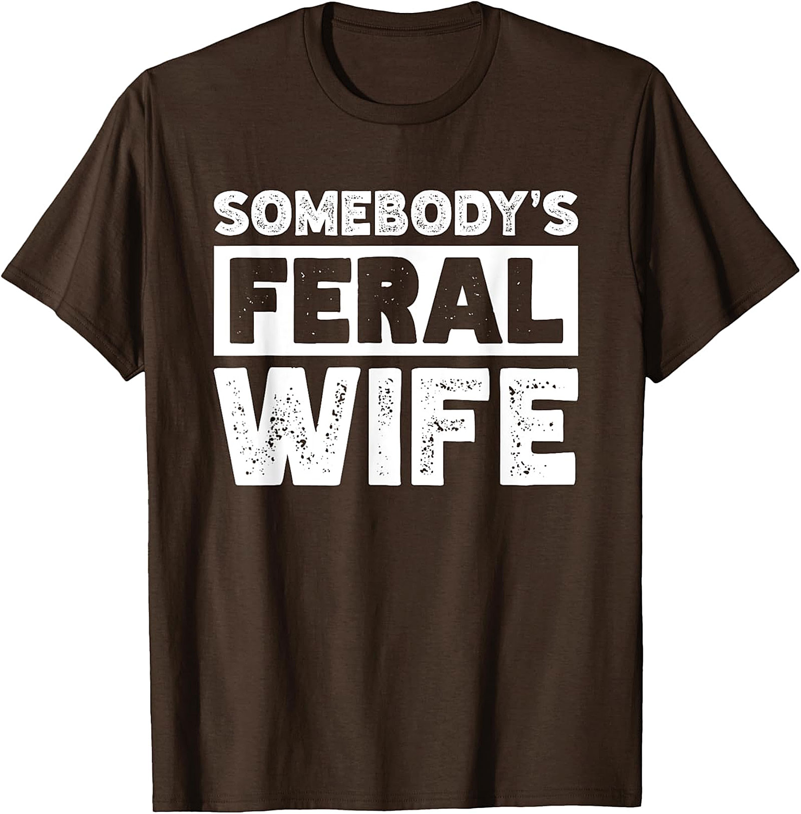 Somebody's Feral Wife T-shirt | Funny Graphic Unisex Tee
