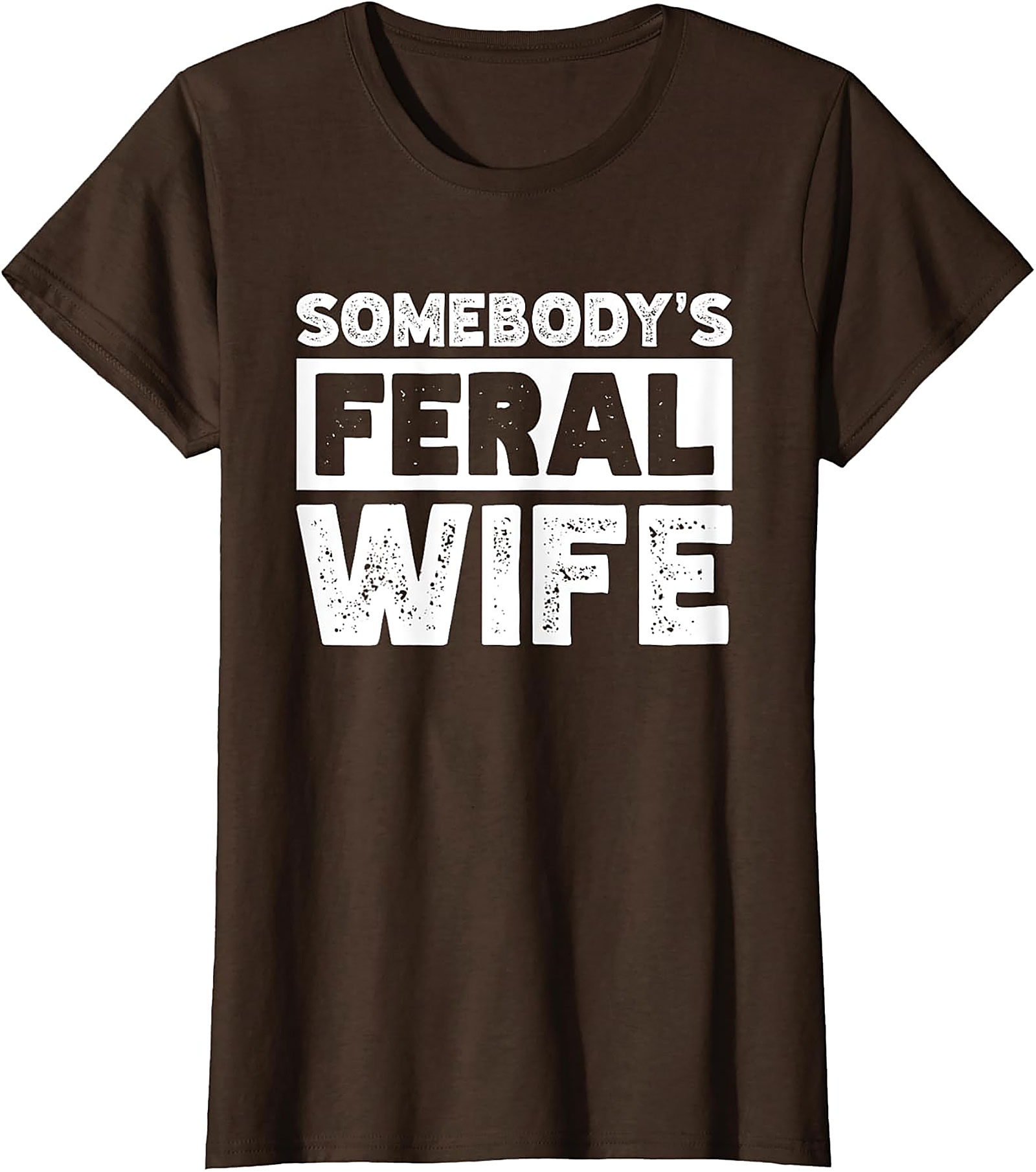 Somebody's Feral Wife T-shirt | Funny Graphic Unisex Tee