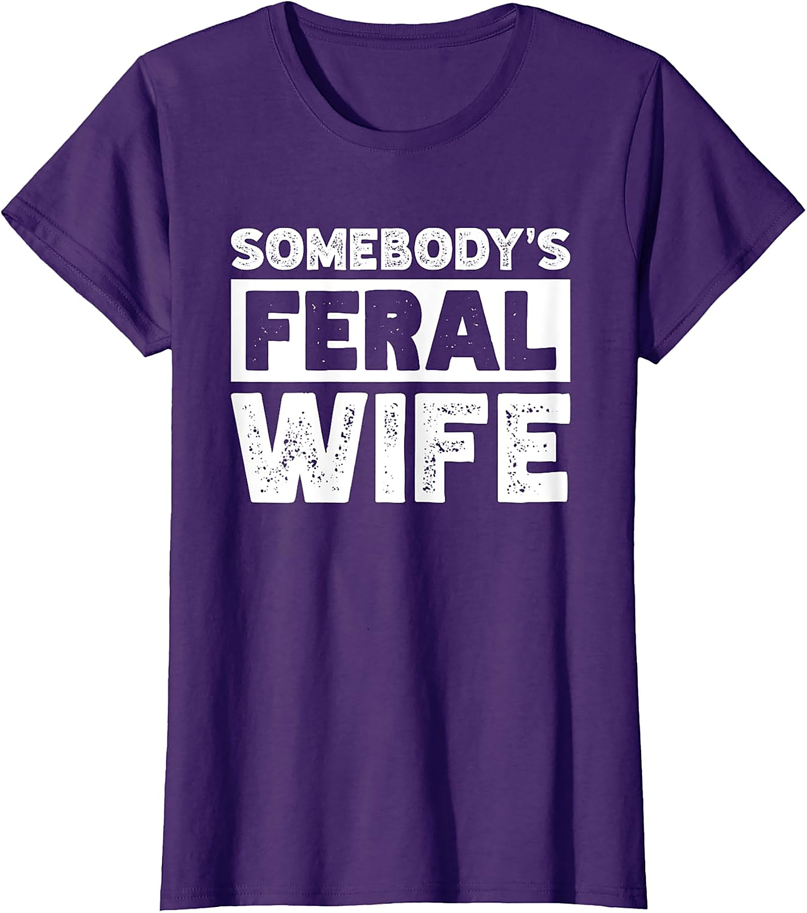 Somebody's Feral Wife T-shirt | Funny Graphic Unisex Tee