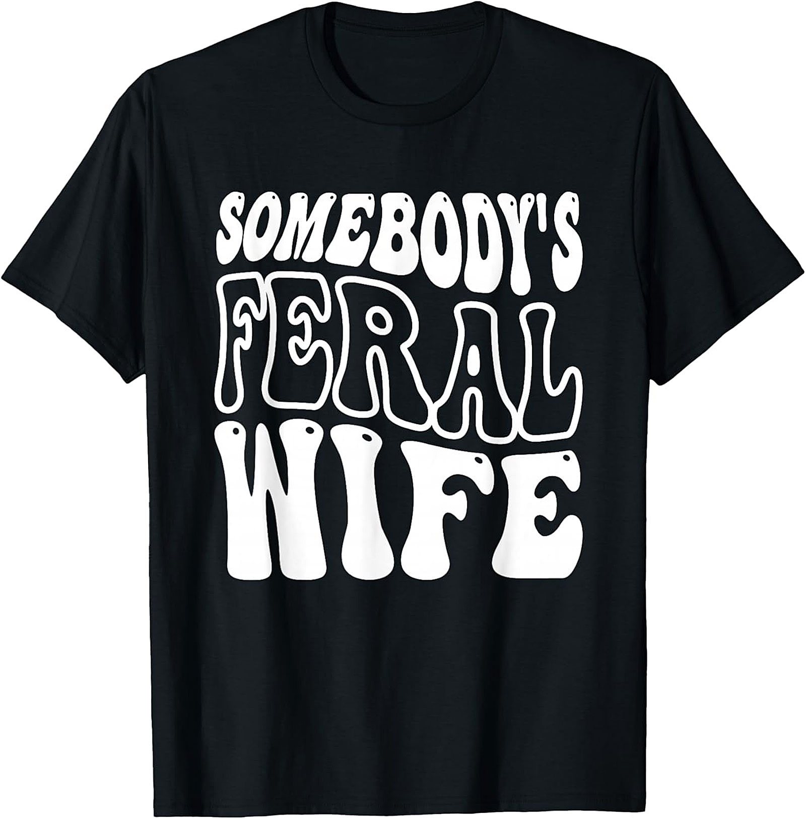 Somebody's Feral Wife T-Shirt | Funny Retro Graphic Tee