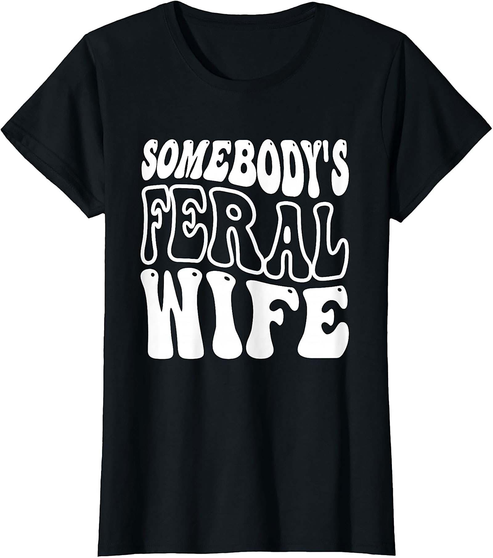 Somebody's Feral Wife T-Shirt | Funny Retro Graphic Tee
