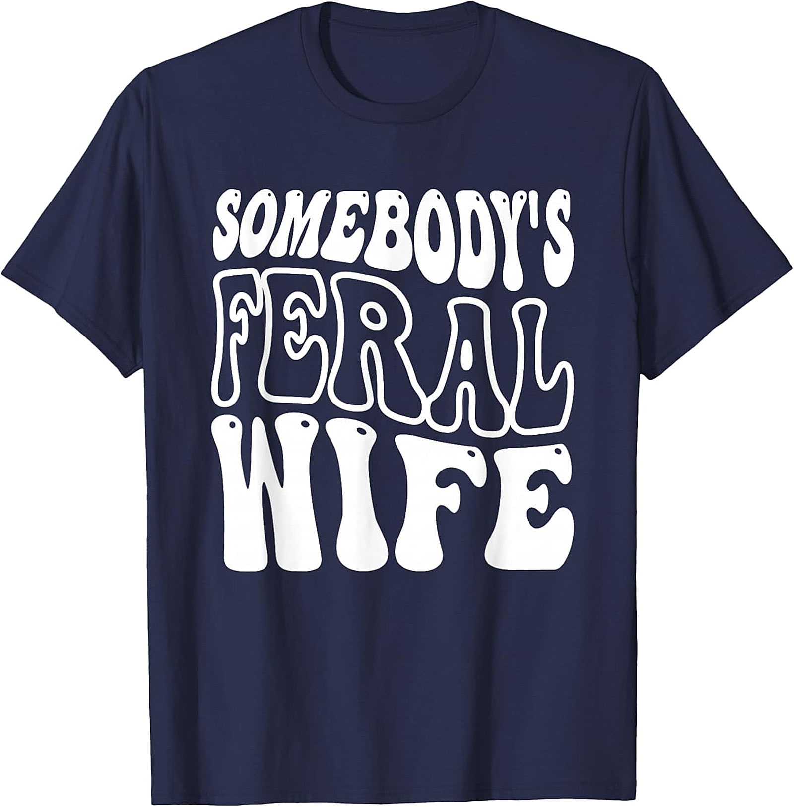 Somebody's Feral Wife T-Shirt | Funny Retro Graphic Tee