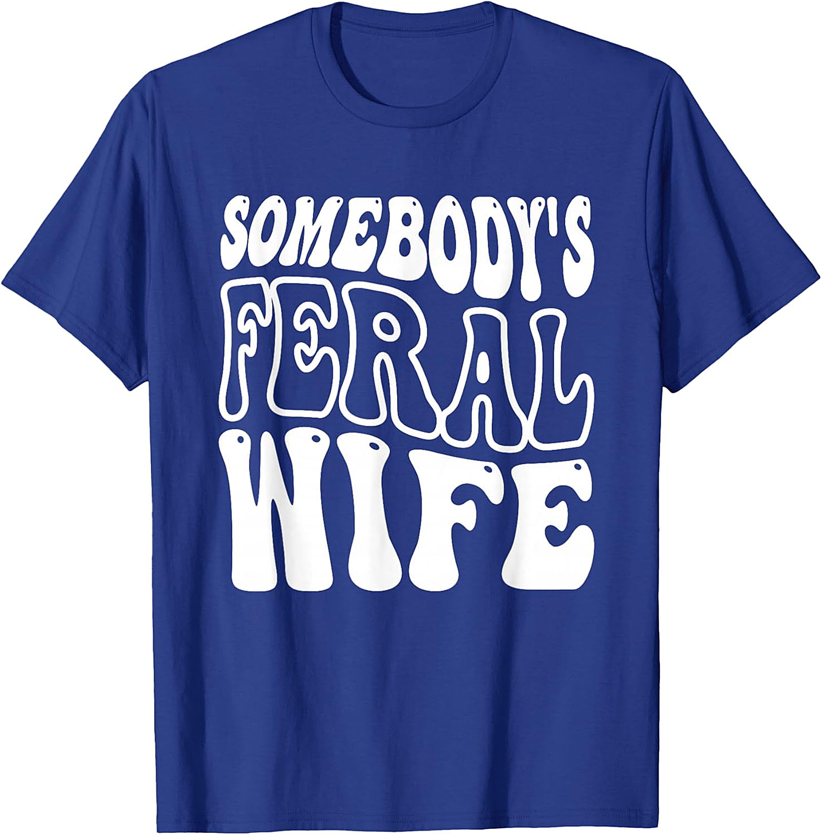 Somebody's Feral Wife T-Shirt | Funny Retro Graphic Tee