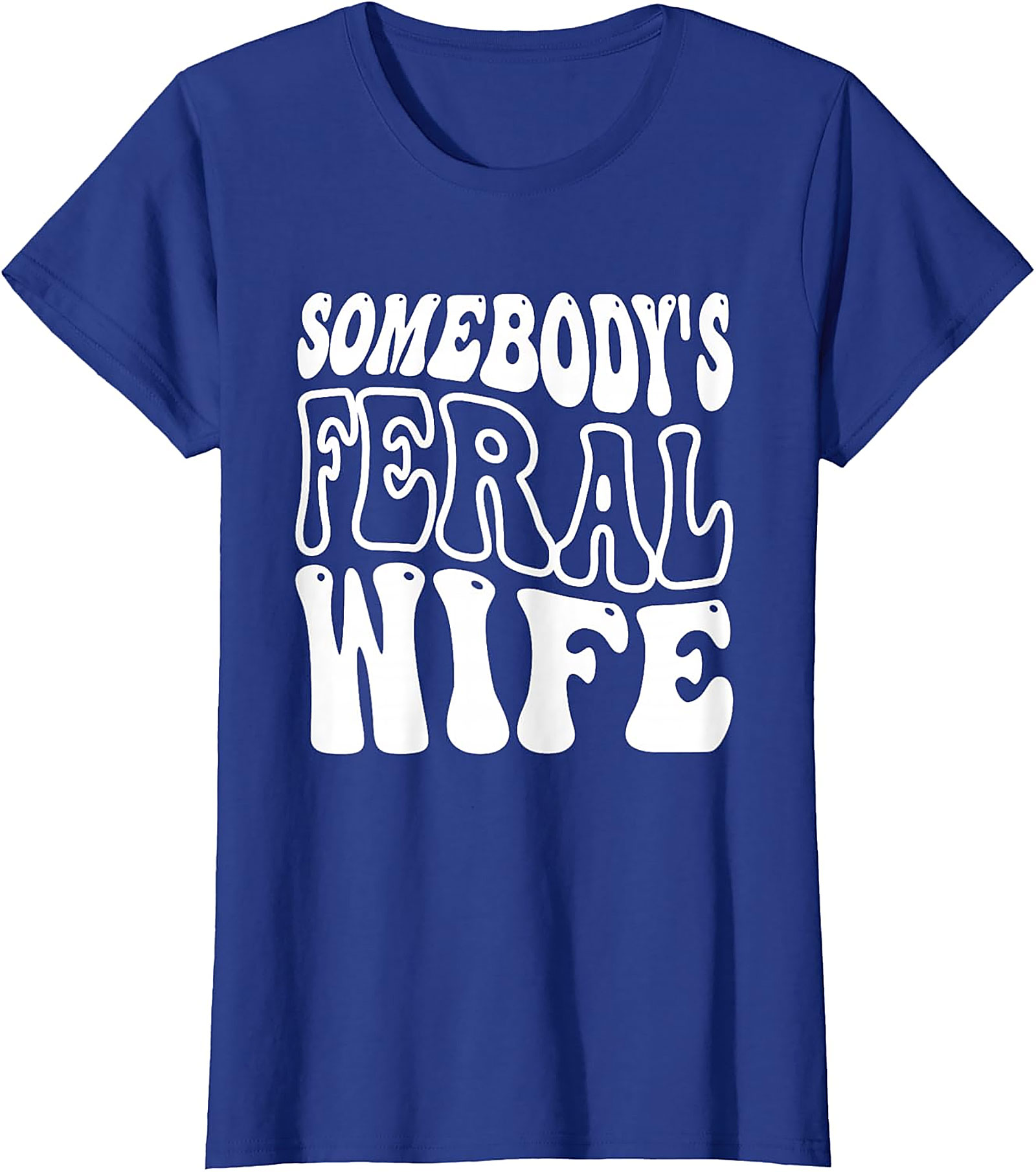 Somebody's Feral Wife T-Shirt | Funny Retro Graphic Tee