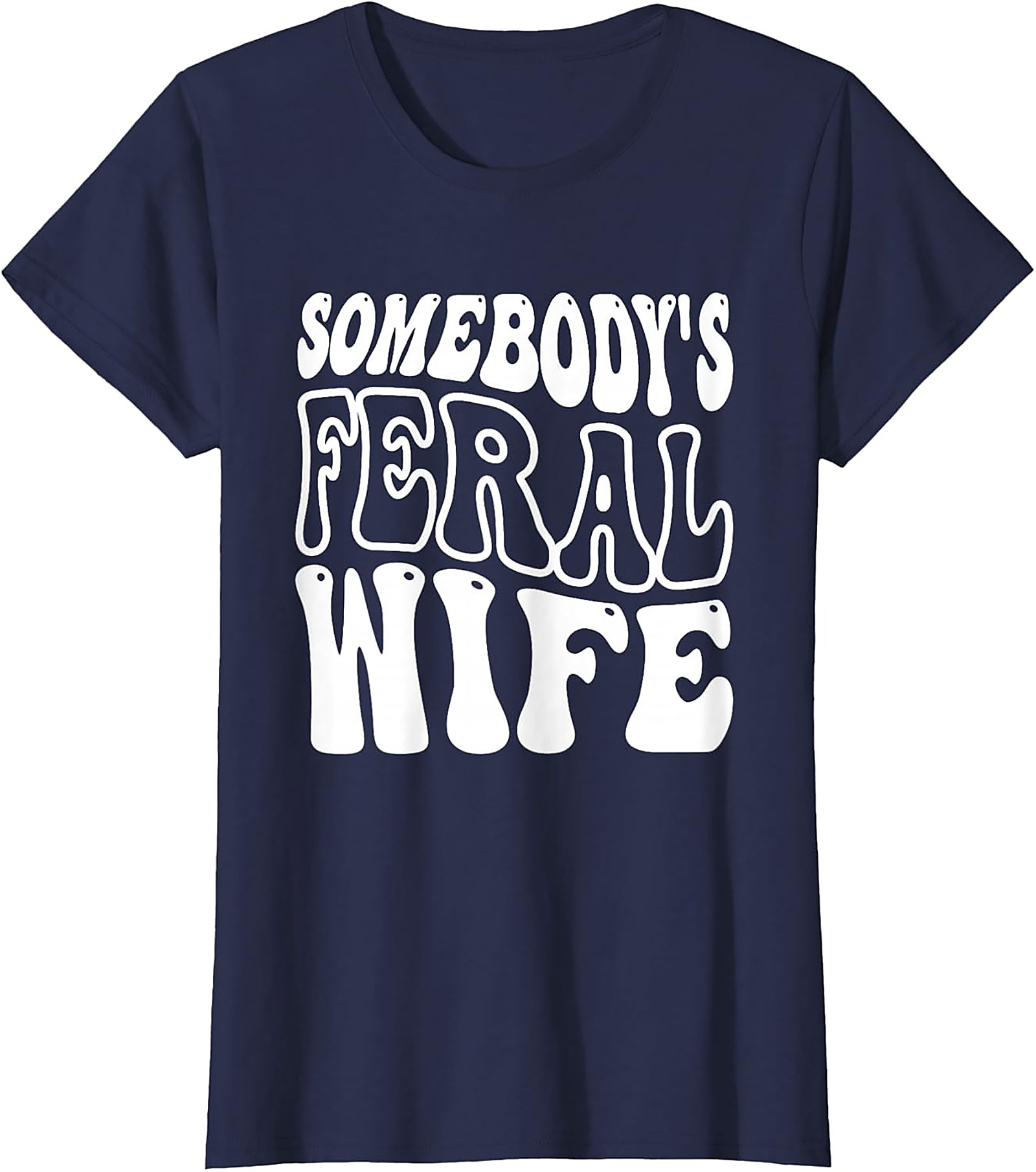 Somebody's Feral Wife T-Shirt | Funny Retro Graphic Tee