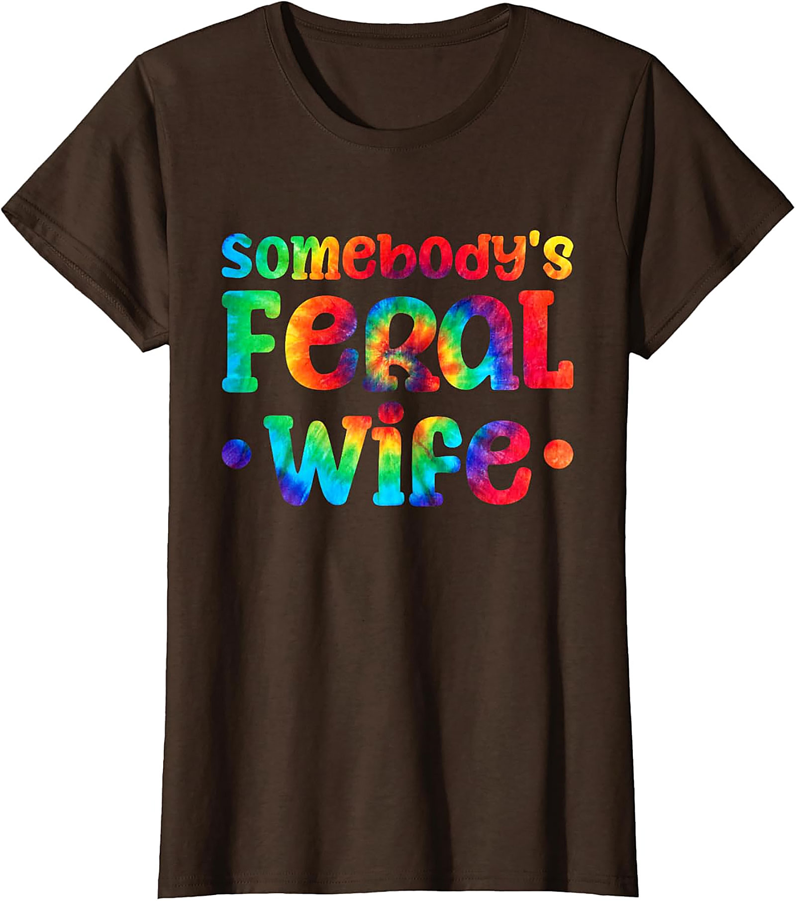 Somebody's Feral Wife T-shirt | Funny Tie-Dye Graphic Tee