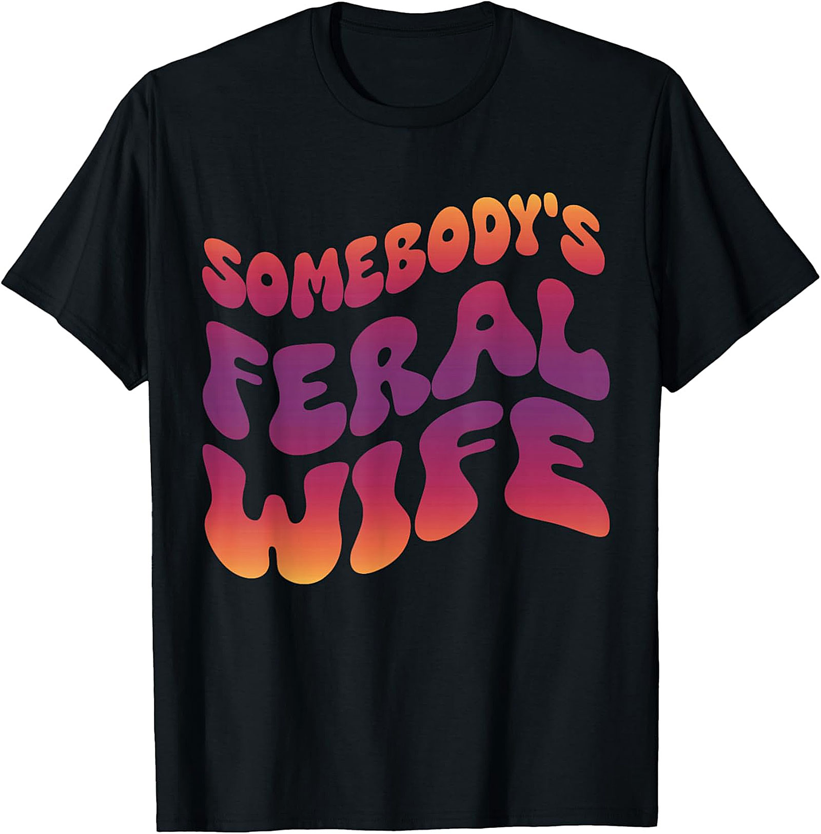 Somebody's Feral Wife T-Shirt | Funny Retro Graphic Tee