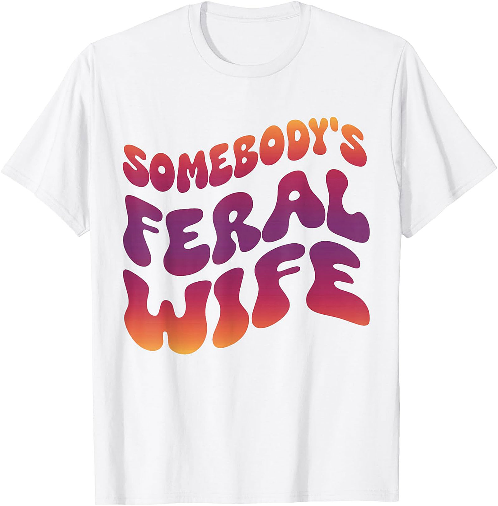 Somebody's Feral Wife T-Shirt | Funny Retro Graphic Tee