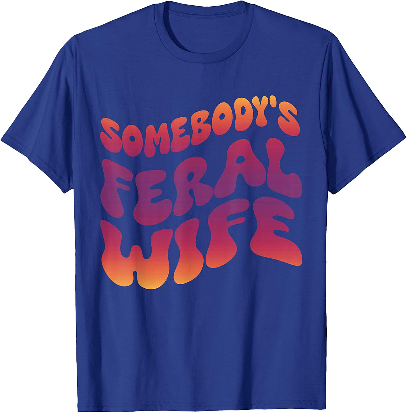 Somebody's Feral Wife T-Shirt | Funny Retro Graphic Tee