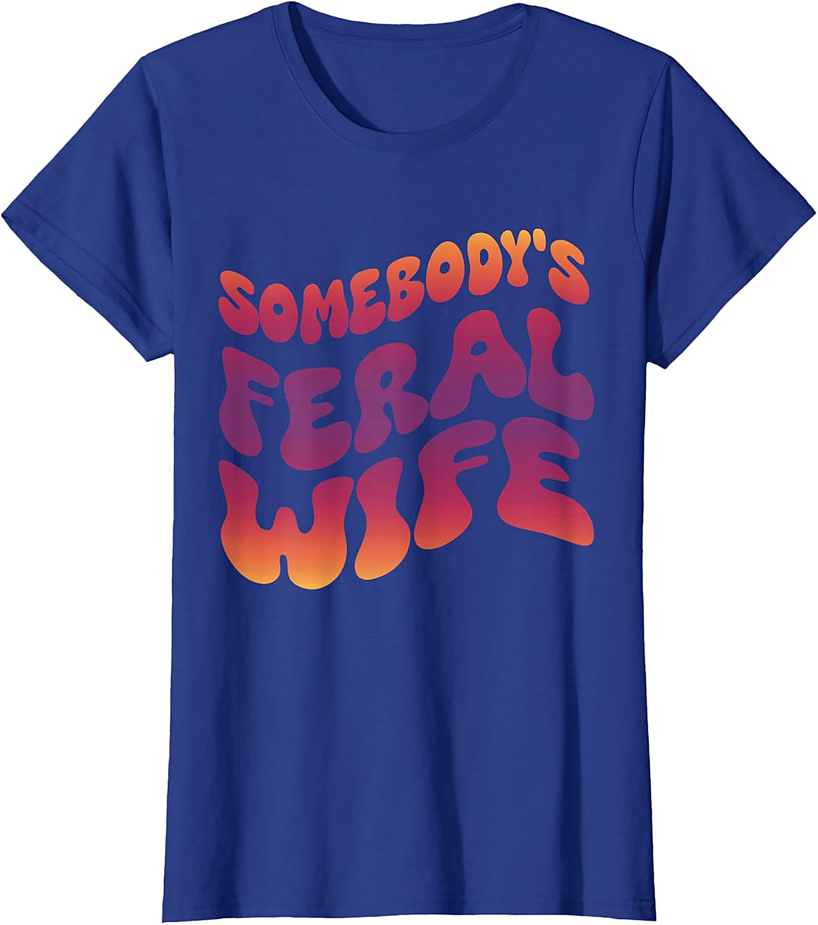 Somebody's Feral Wife T-Shirt | Funny Retro Graphic Tee