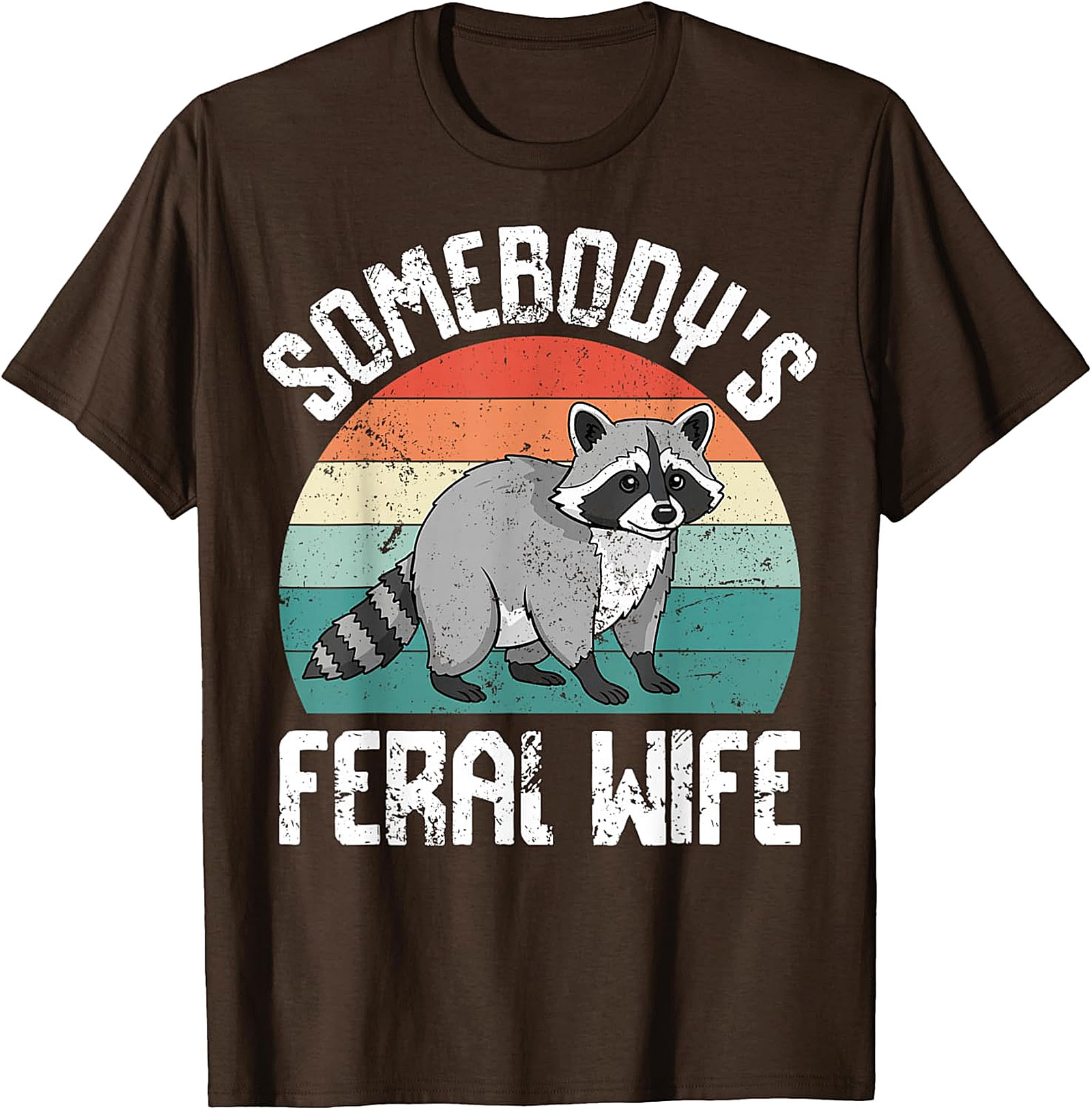 Somebody's Feral Wife Raccoon T-Shirt | Funny Graphic Tee