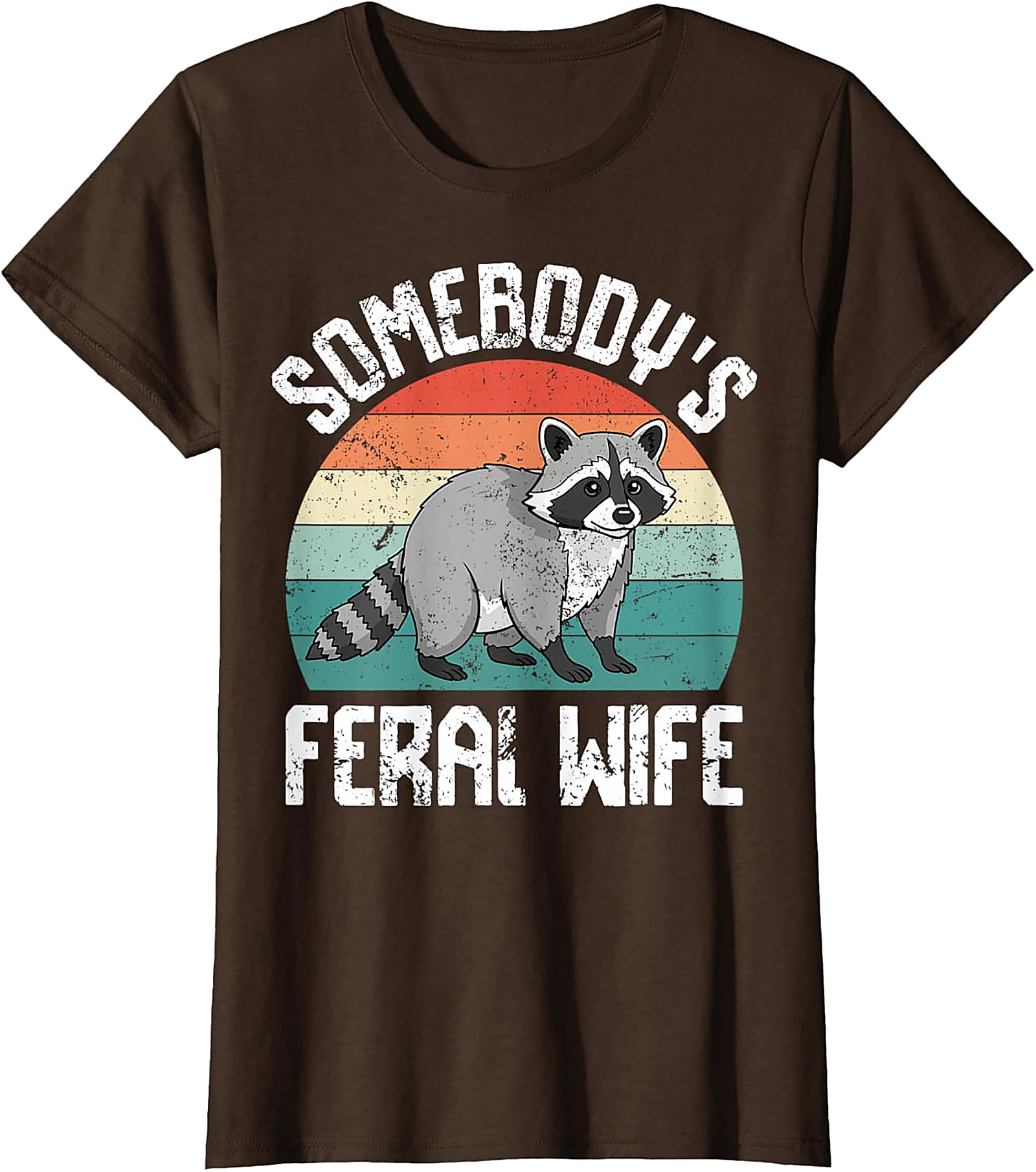 Somebody's Feral Wife Raccoon T-Shirt | Funny Graphic Tee
