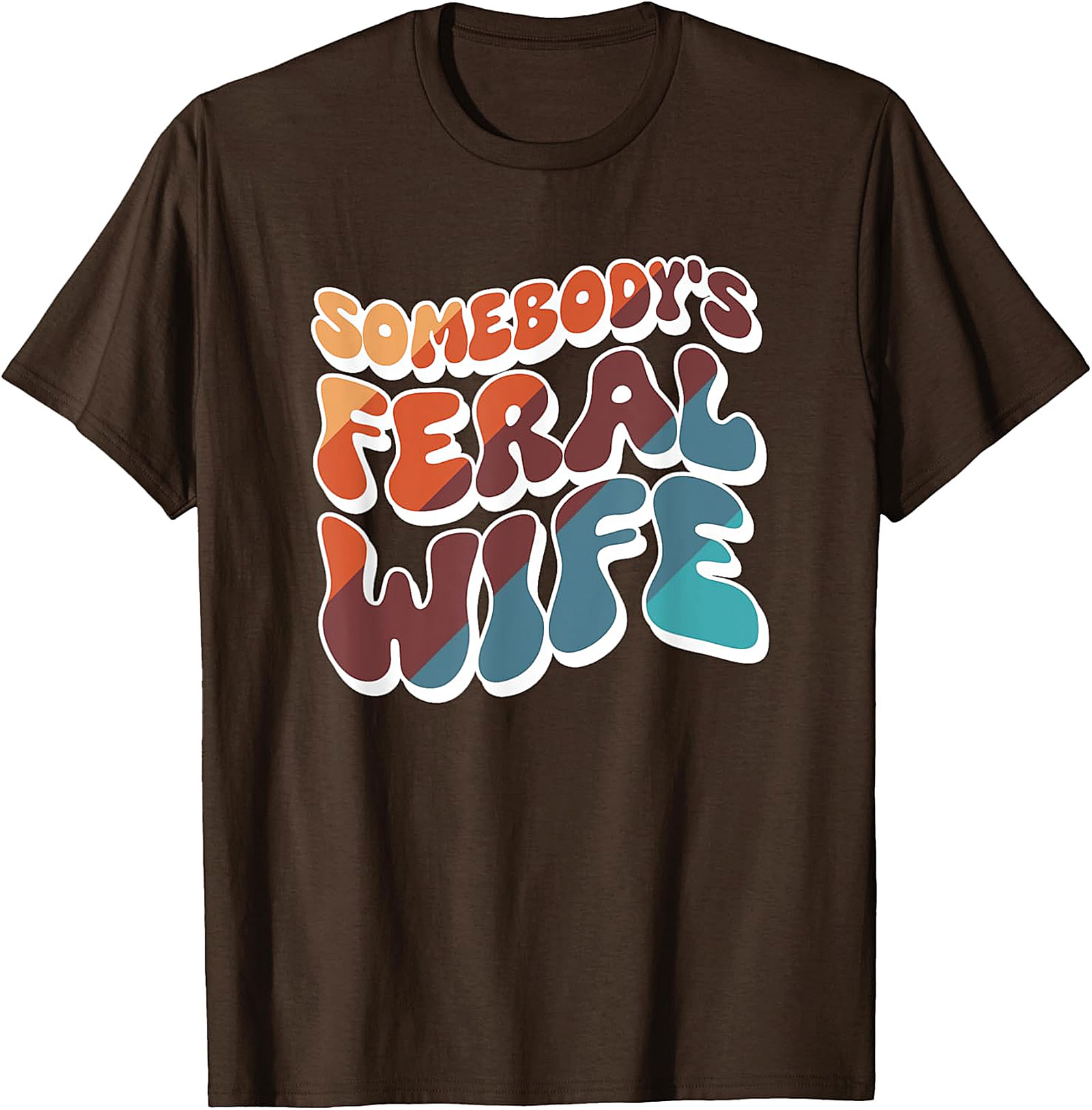 Somebody's Feral Wife T-Shirt | Retro Funny Graphic Tee