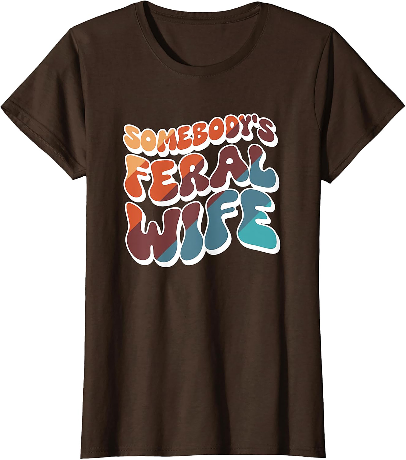 Somebody's Feral Wife T-Shirt | Retro Funny Graphic Tee