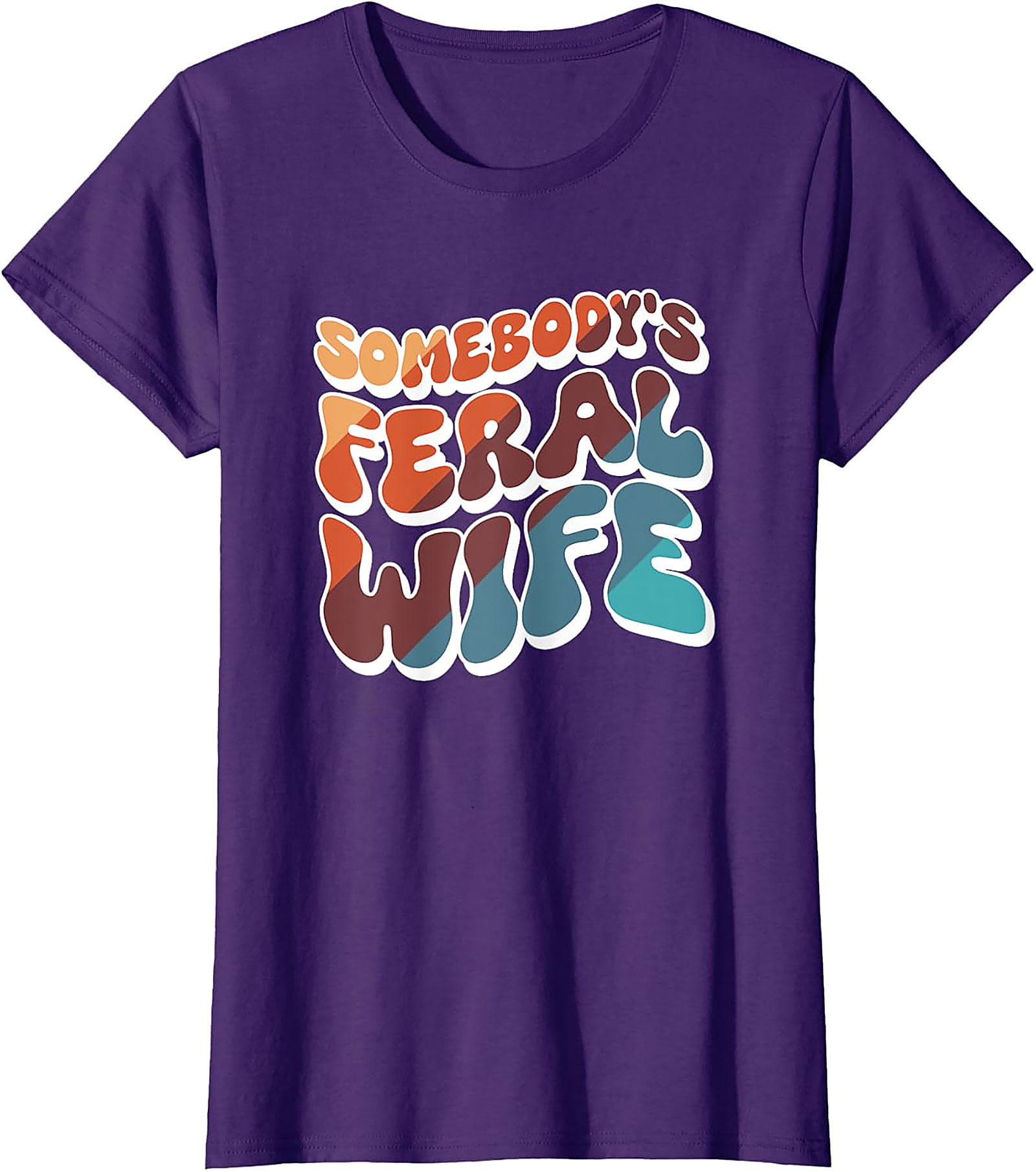 Somebody's Feral Wife T-Shirt | Retro Funny Graphic Tee