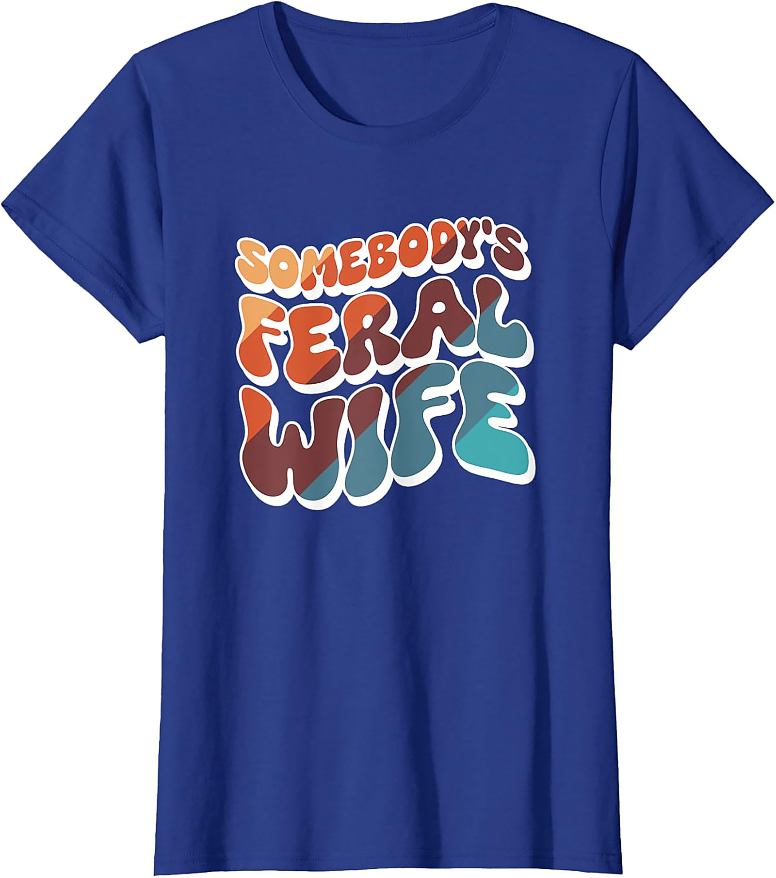 Somebody's Feral Wife T-Shirt | Retro Funny Graphic Tee