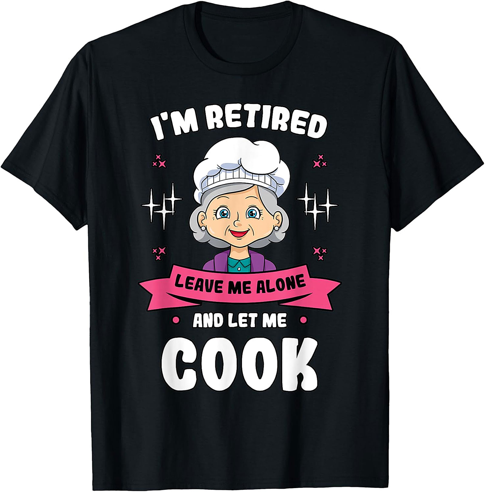 Retired Cook Funny T-Shirt - Grandma Chef Graphic Tee