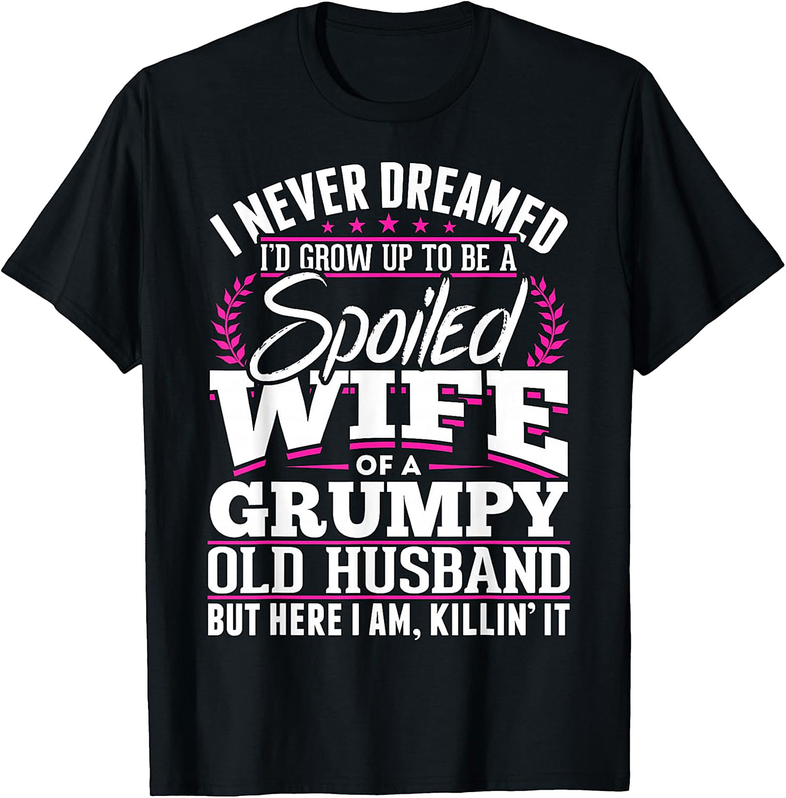 Spoiled Wife Grumpy Husband T-Shirt | Funny Graphic Tee