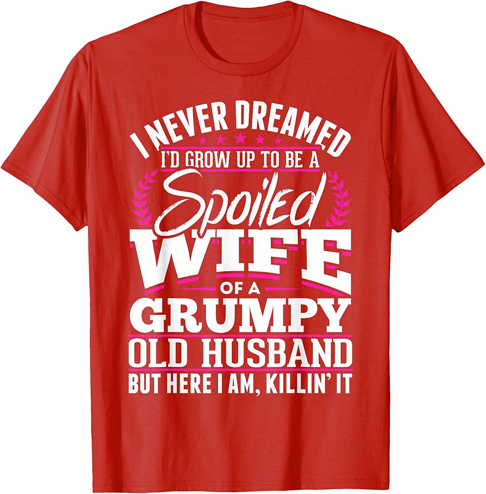 Spoiled Wife Grumpy Husband T-Shirt | Funny Graphic Tee