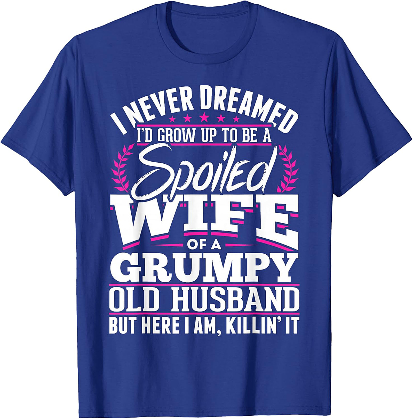 Spoiled Wife Grumpy Husband T-Shirt | Funny Graphic Tee
