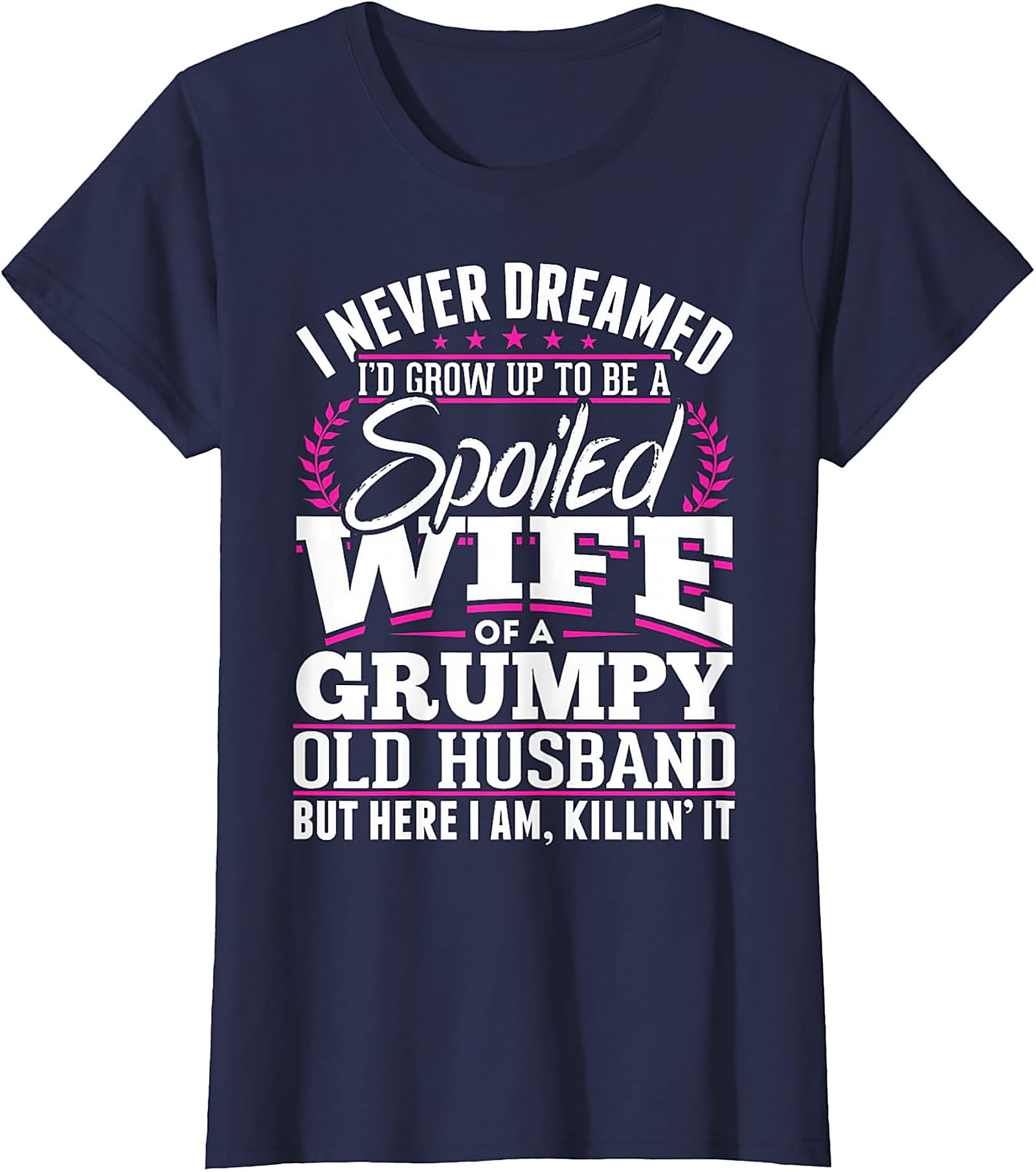 Spoiled Wife Grumpy Husband T-Shirt | Funny Graphic Tee
