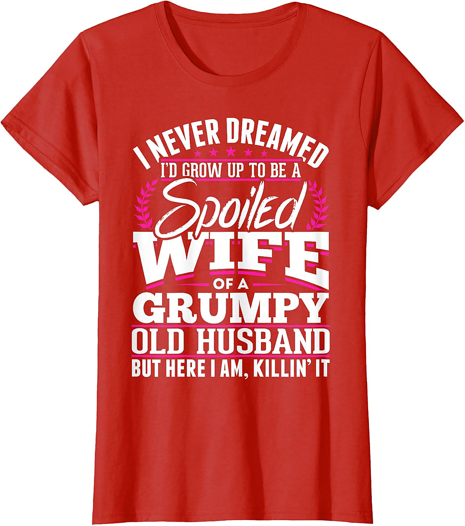 Spoiled Wife Grumpy Husband T-Shirt | Funny Graphic Tee