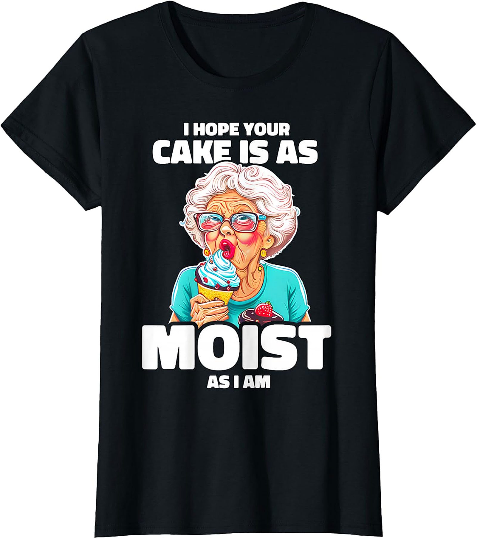 Funny Grandma Moist Cake T-Shirt | Sarcastic Graphic Tee