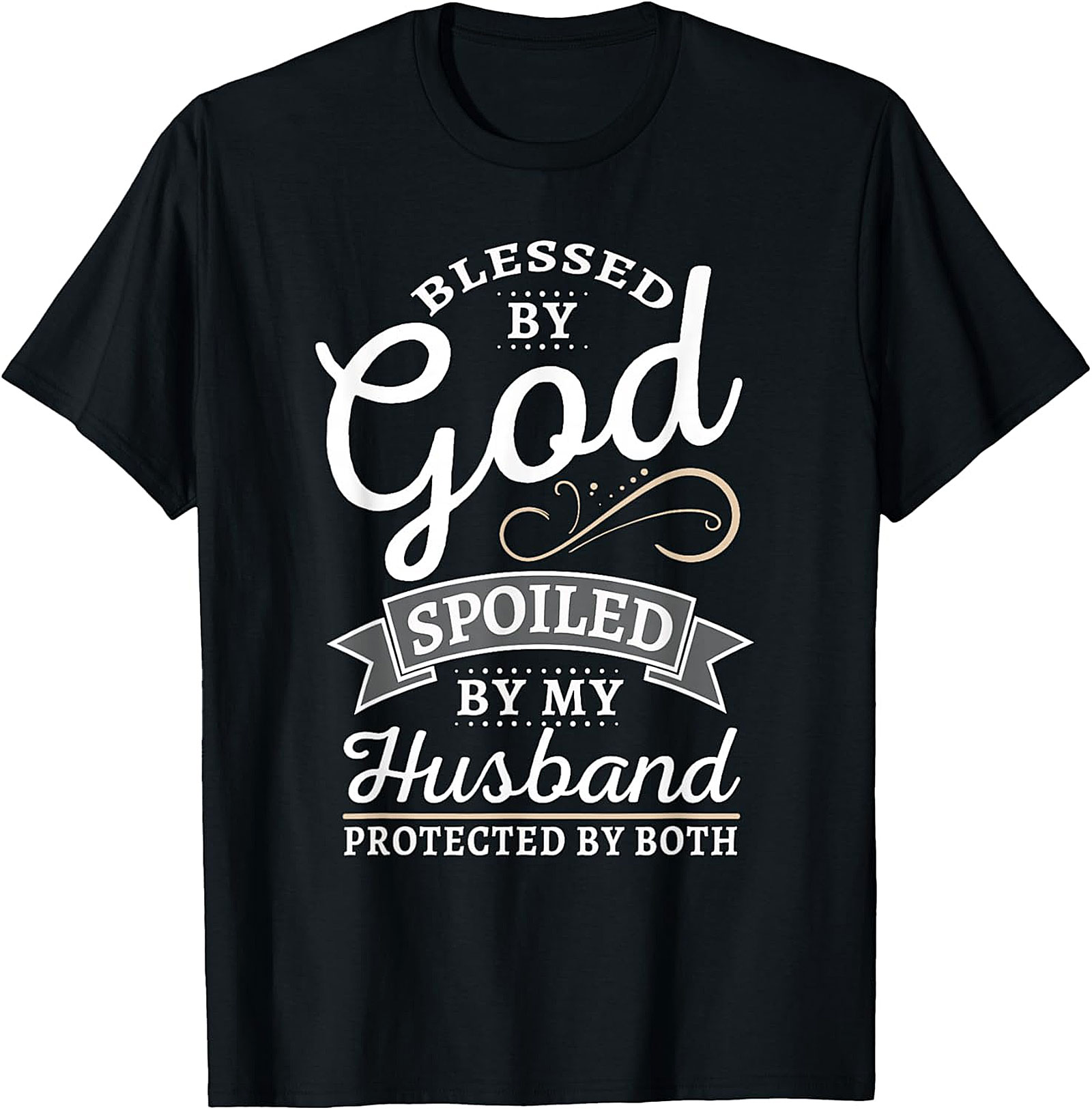 Blessed By God Spoiled By Husband T-Shirt | Christian Wife Gift