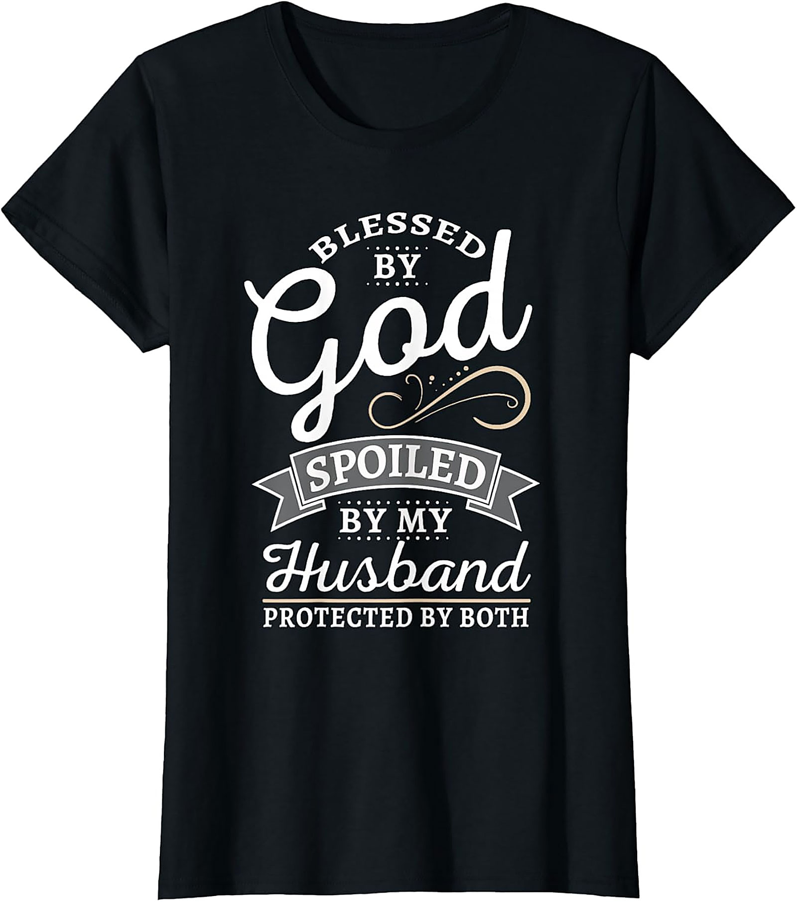 Blessed By God Spoiled By Husband T-Shirt | Christian Wife Gift