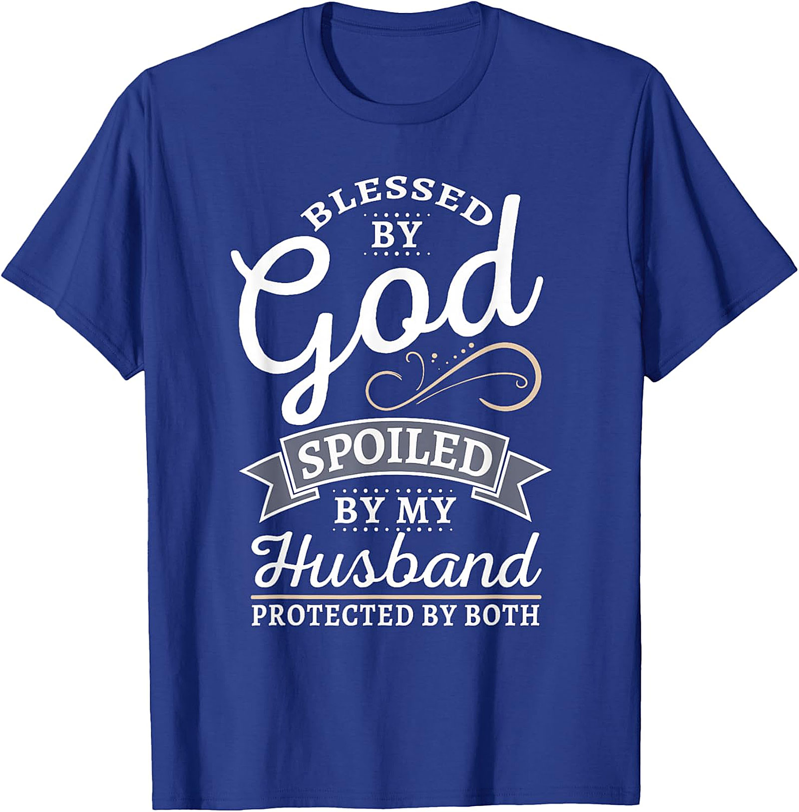 Blessed By God Spoiled By Husband T-Shirt | Christian Wife Gift