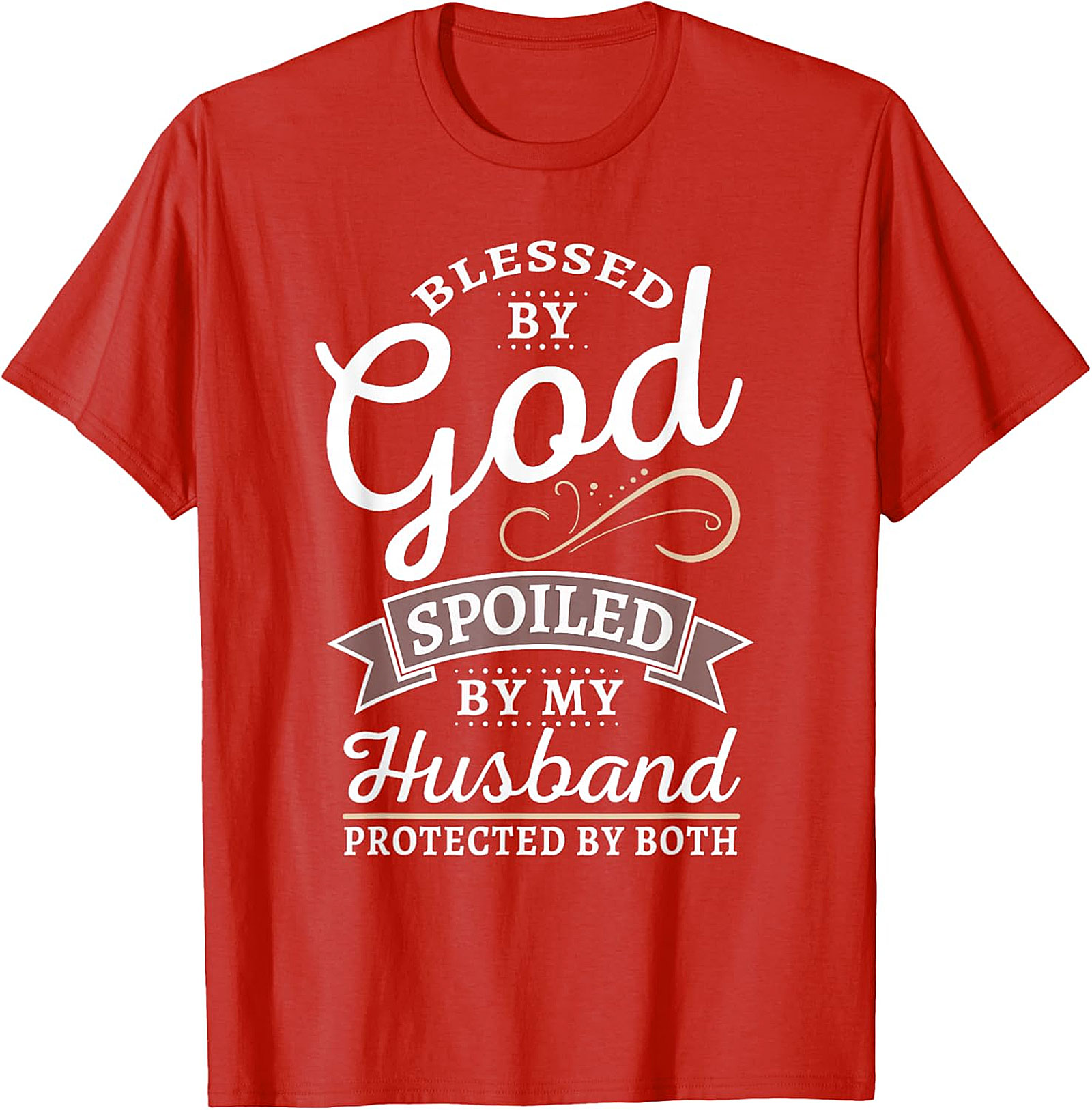 Blessed By God Spoiled By Husband T-Shirt | Christian Wife Gift