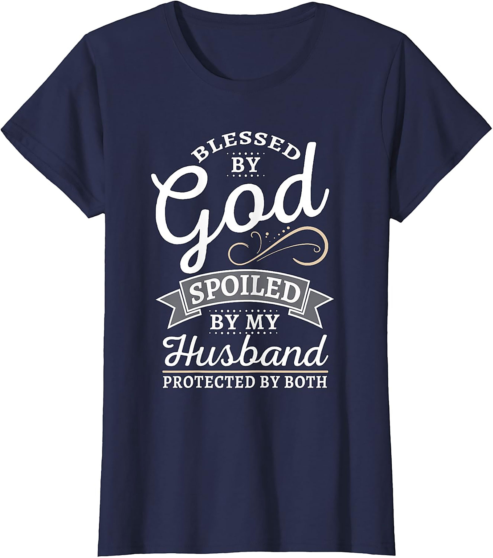 Blessed By God Spoiled By Husband T-Shirt | Christian Wife Gift