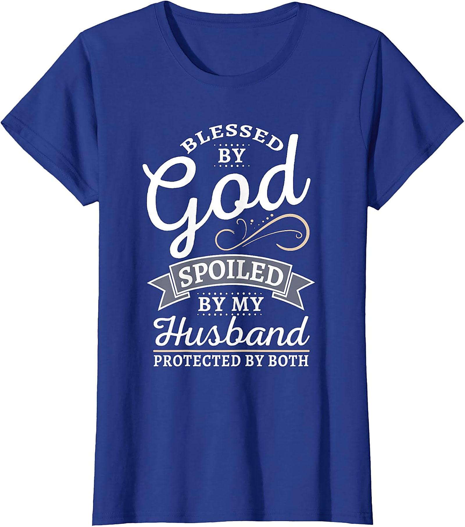 Blessed By God Spoiled By Husband T-Shirt | Christian Wife Gift