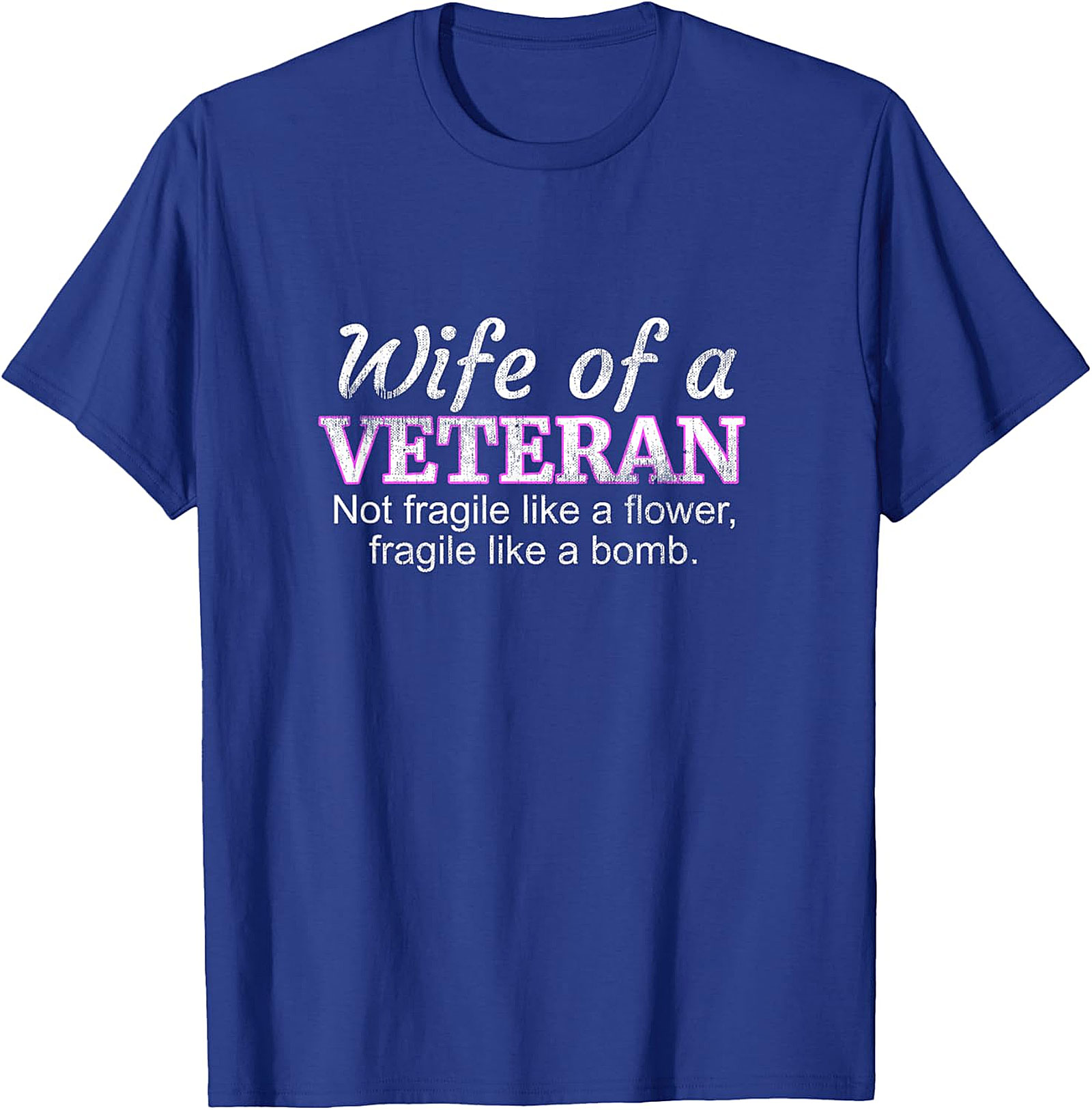 Wife of a Veteran T-Shirt | Not Fragile Like a Flower Tee